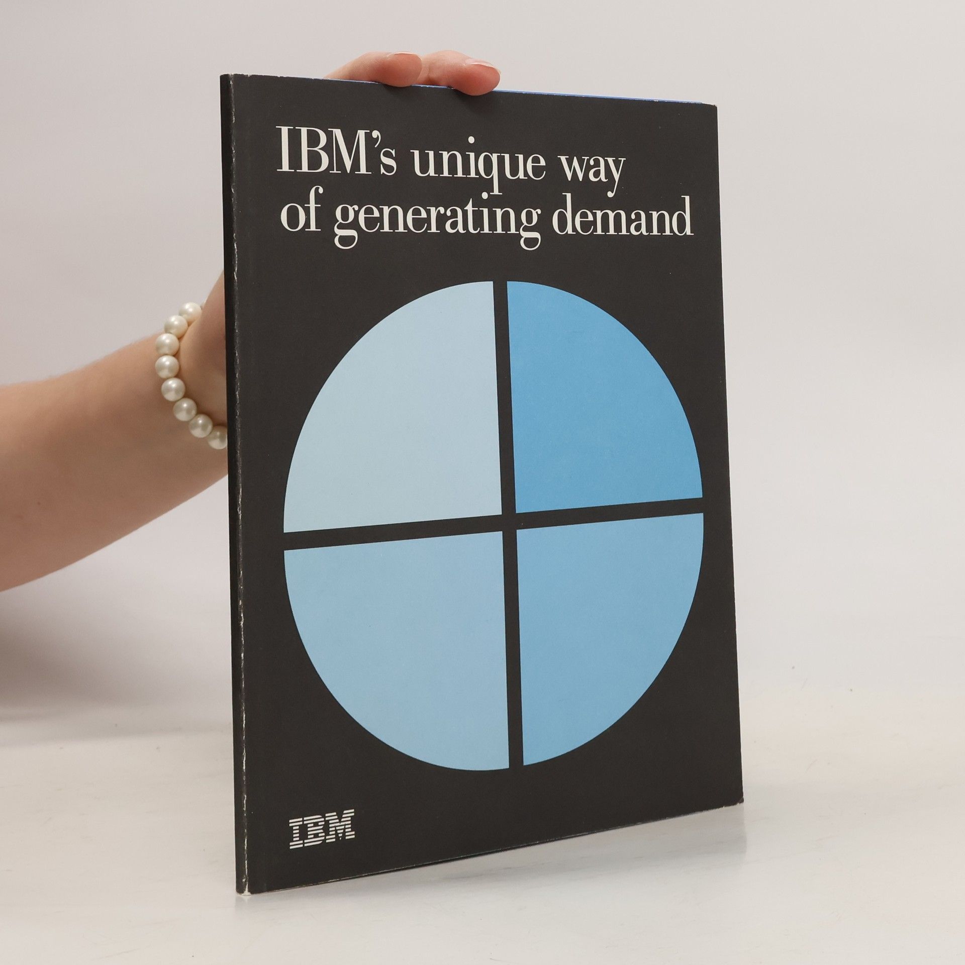 AA.VV. IBM´s Unique Way of Generating Demand