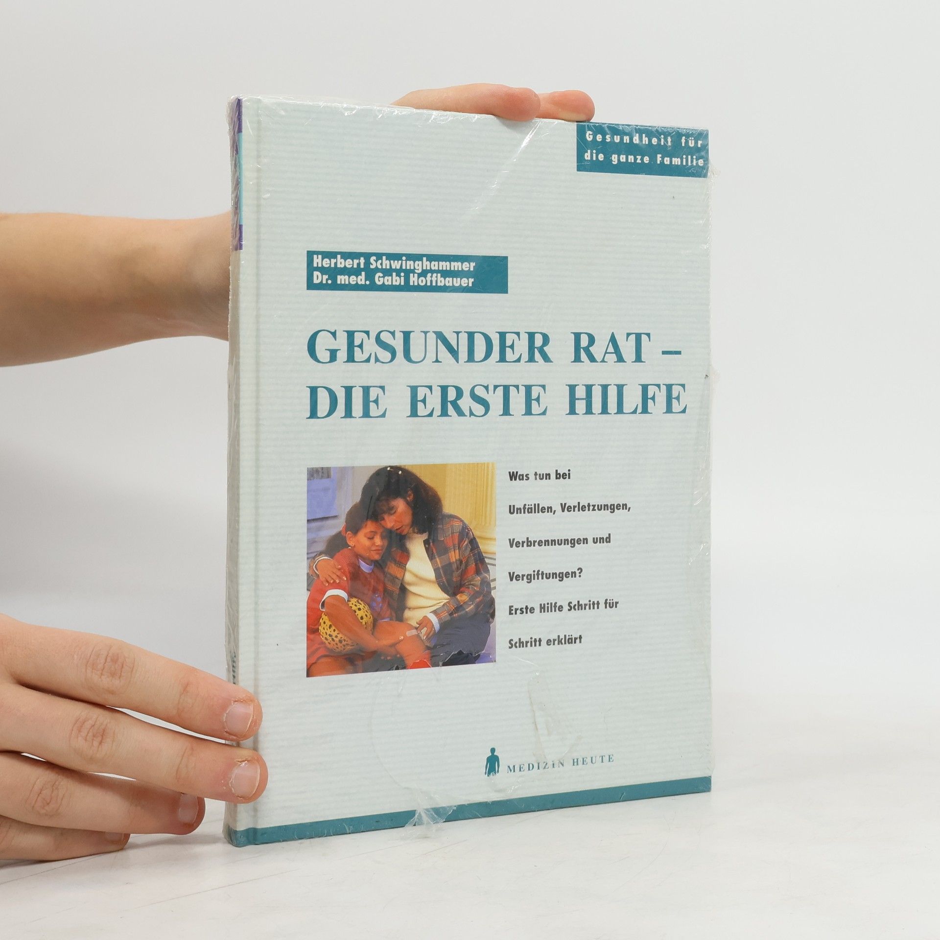 Herbert Schwinghammer Gesunder Rat. Die Erste Hilfe