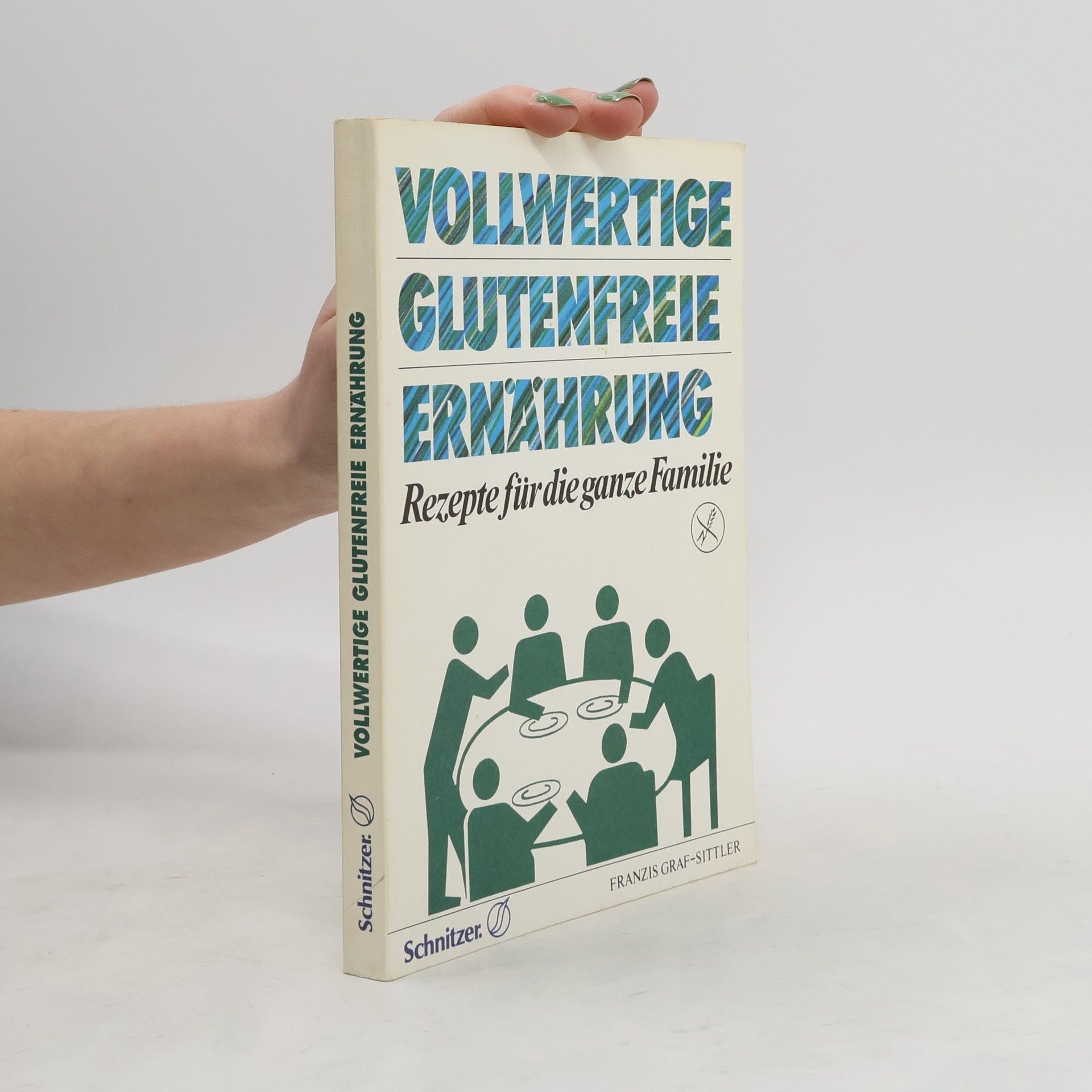 Franzis Graf-Sittler Vollwertige glutenfreie Ernährung
