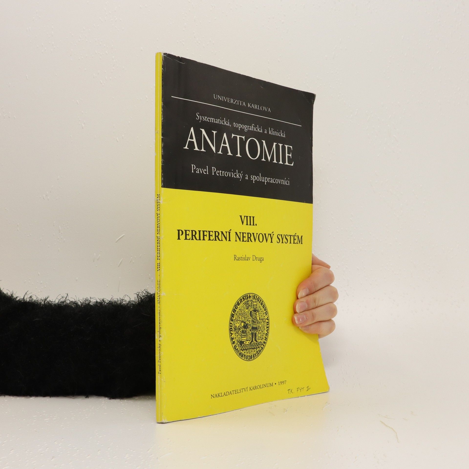 Rastislav Druga Systematická, topografická a klinická anatomie. VIII. Periferní nervový systém.