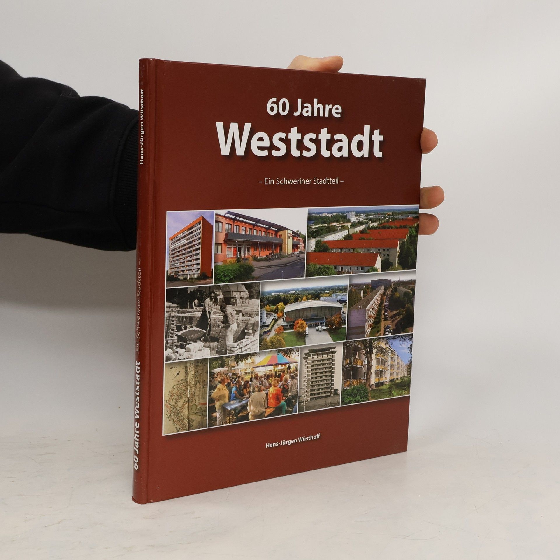 Hans-Jürgen Wüsthoff 60 Jahre Weststadt. Ein Schweriner Stadtteil