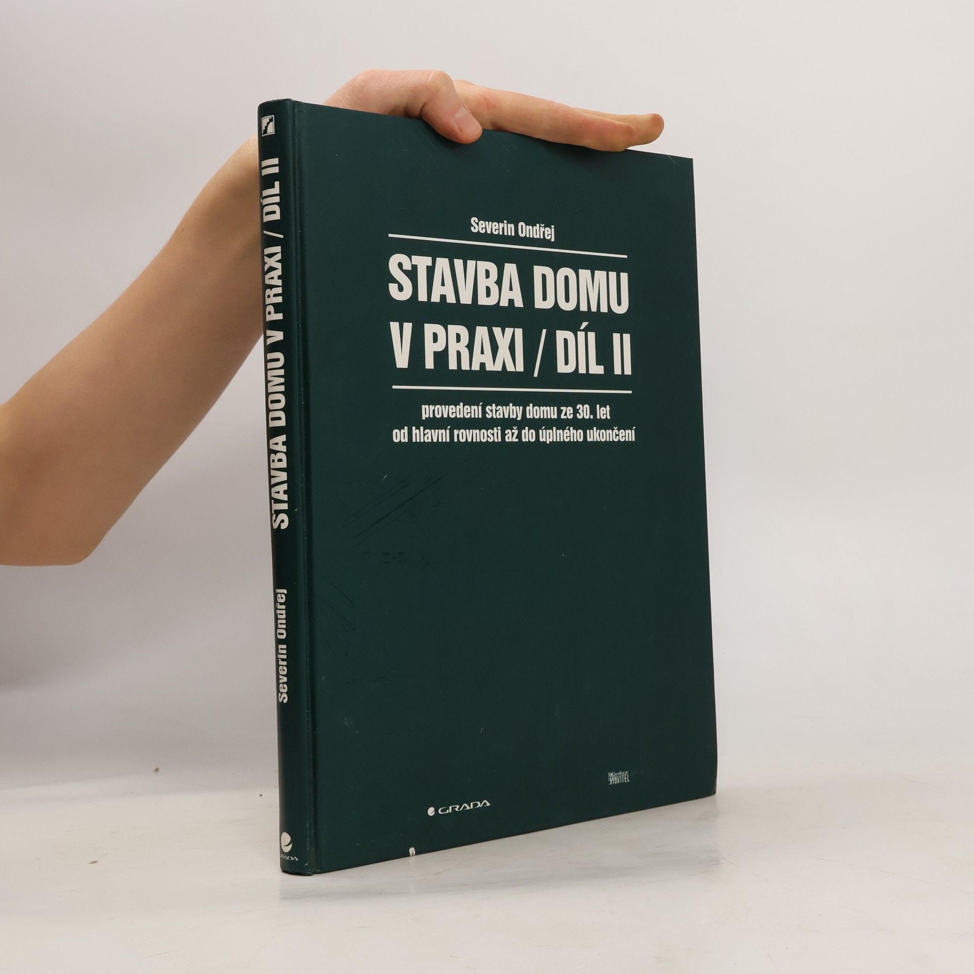 Ondřej Severin Stavba domu v praxi. Díl II