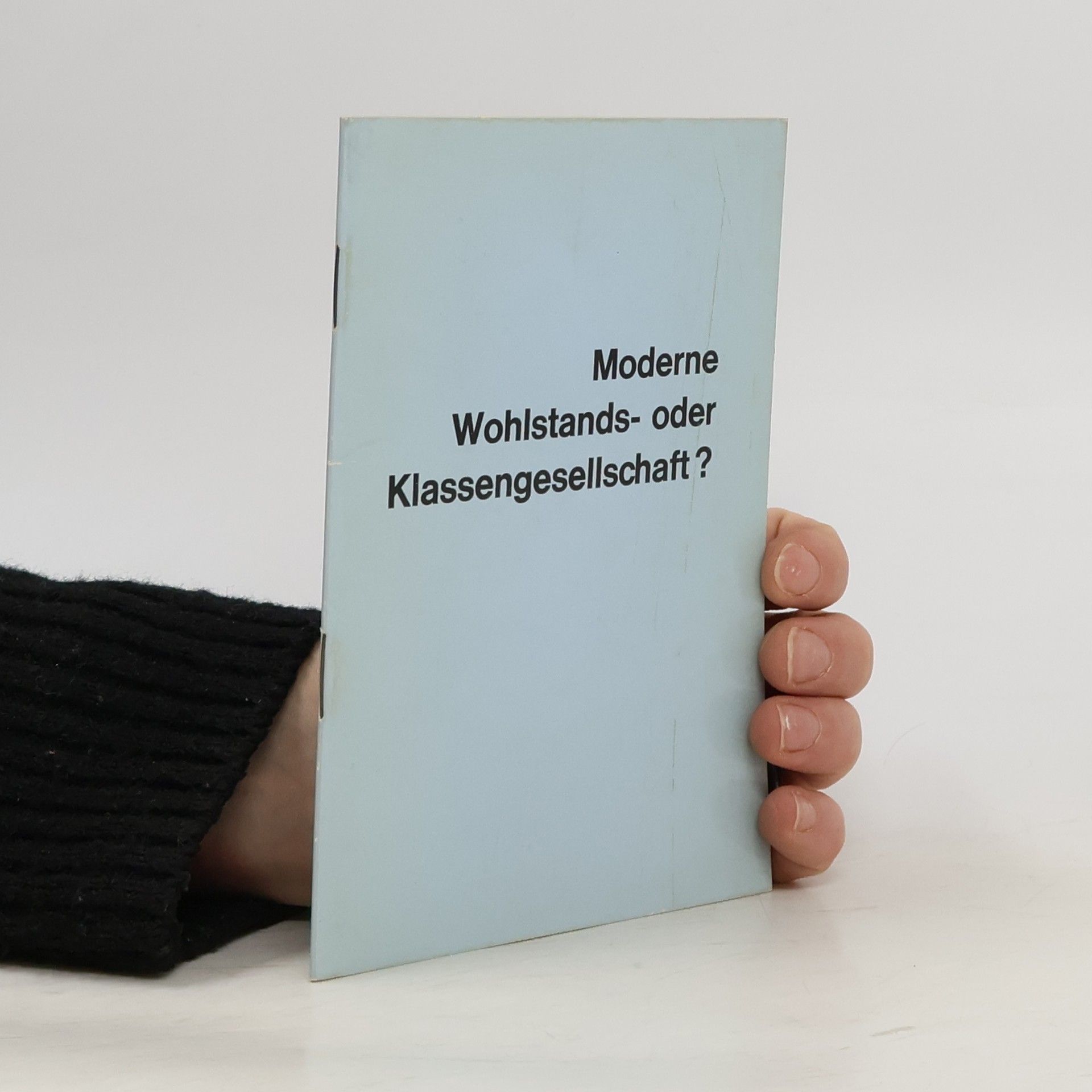 Autorenkollektiv Moderne Wohlstands- oder Klassengesellschaft,