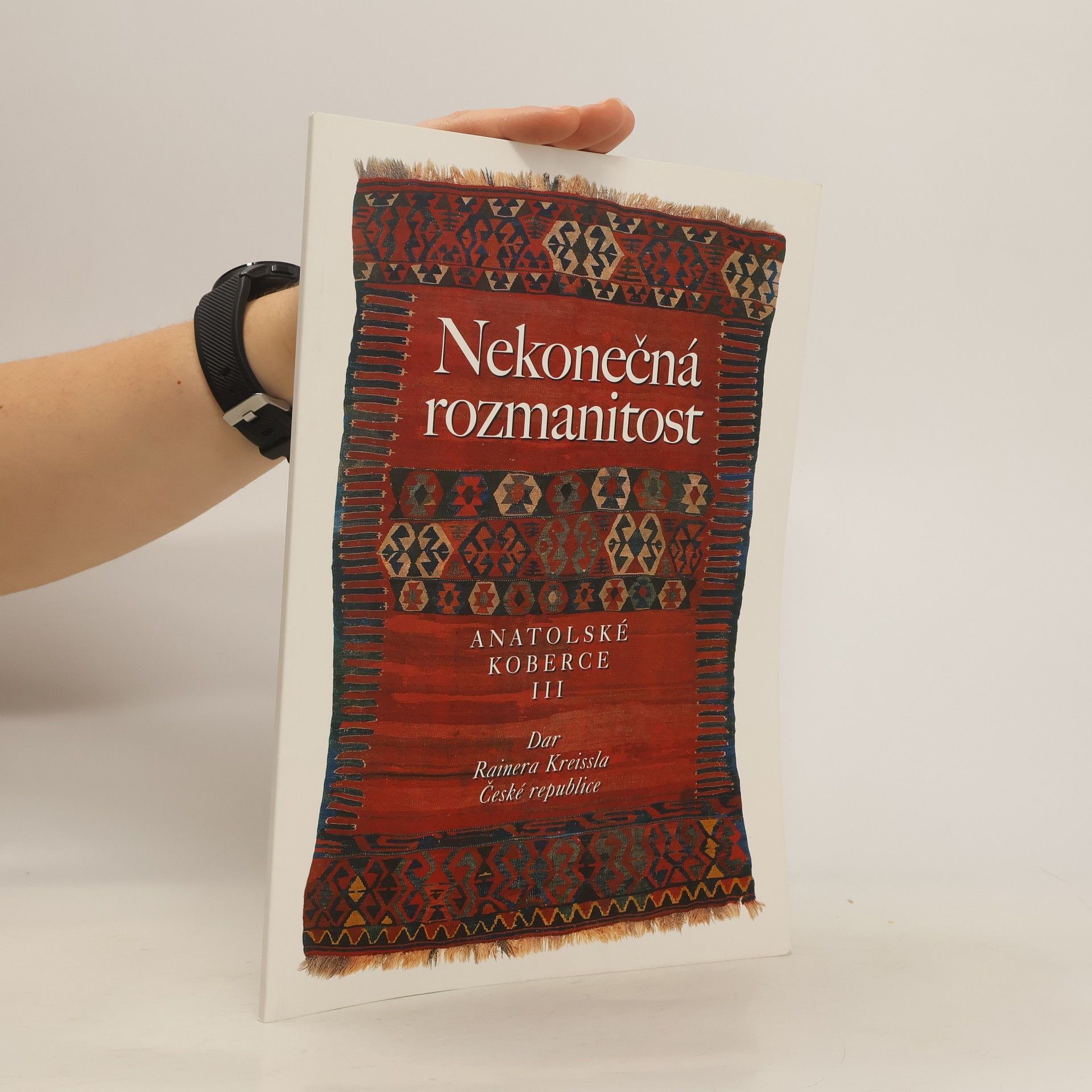 Collectif d'auteurs Nekonečná rozmanitost. Anatolské koberce III.