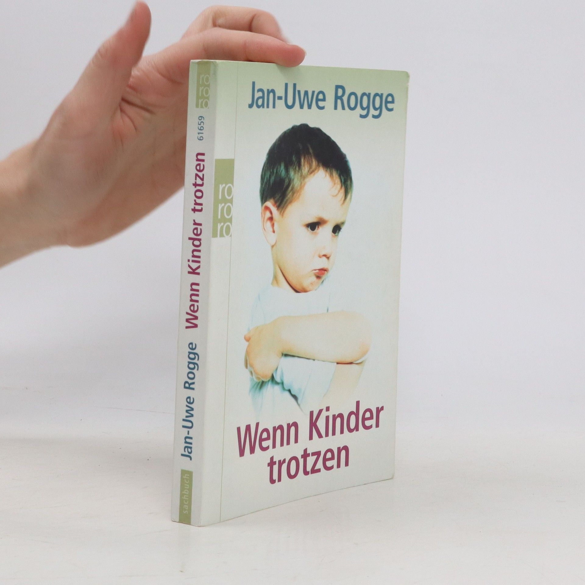 Jan Uwe Rogge Wenn Kinder trotzen