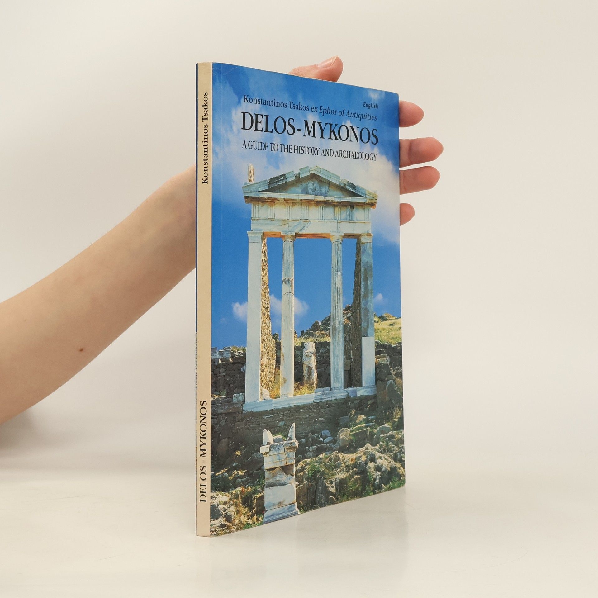 Konstantinos Tsakos Delos-Mykonos: A Guide to the History and Archaeology