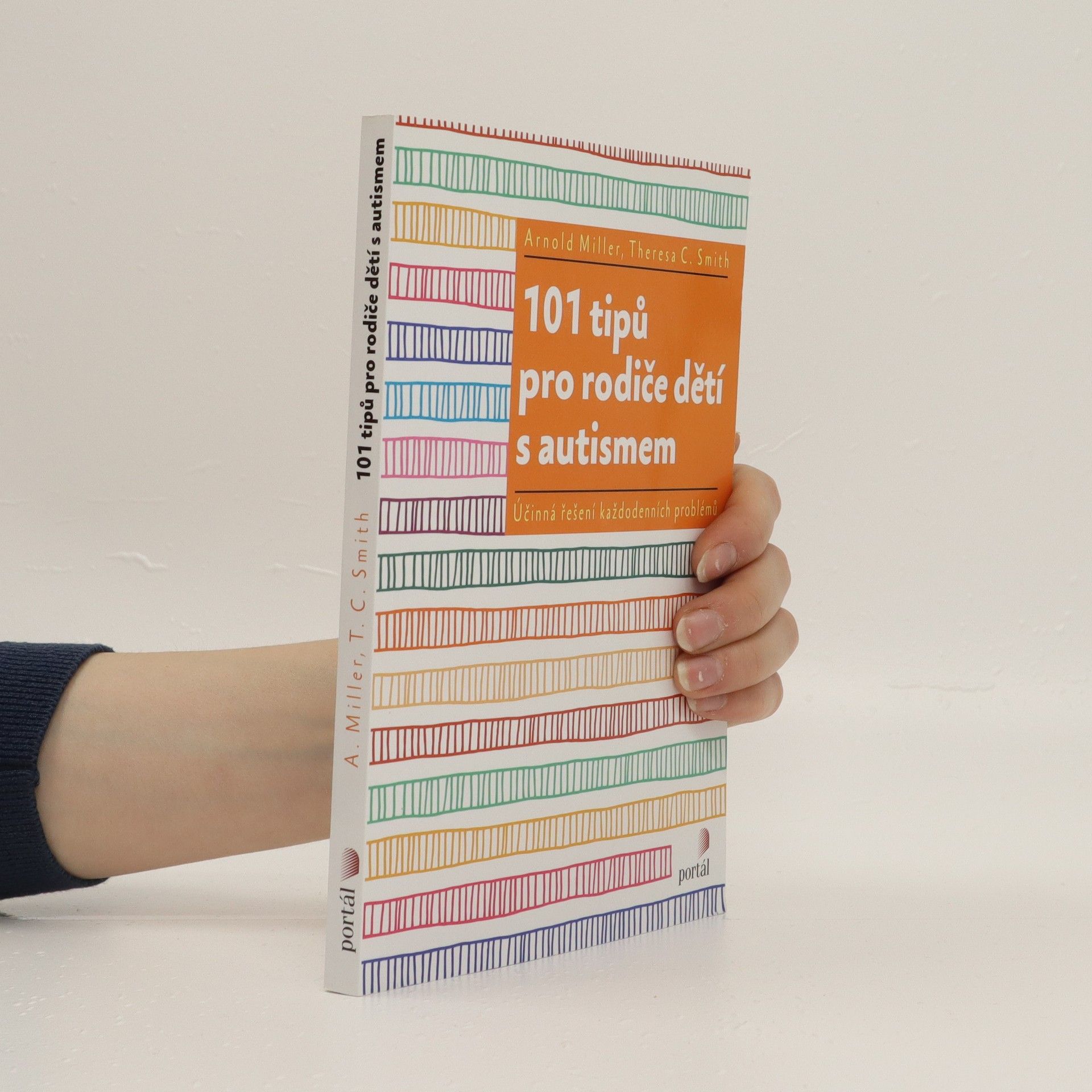 Arnold Miller 101 tipů pro rodiče dětí s autismem. Účinná řešení každodenních problémů