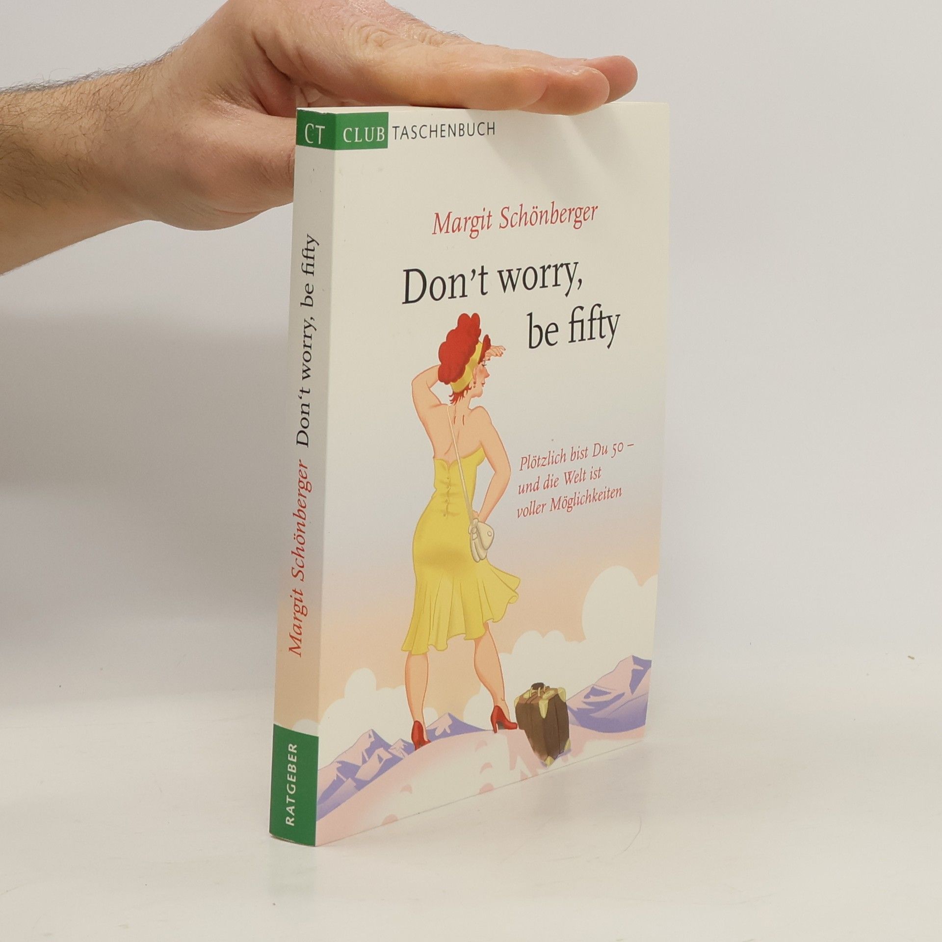 Margit Schönberger Don't Worry, Be Fifty