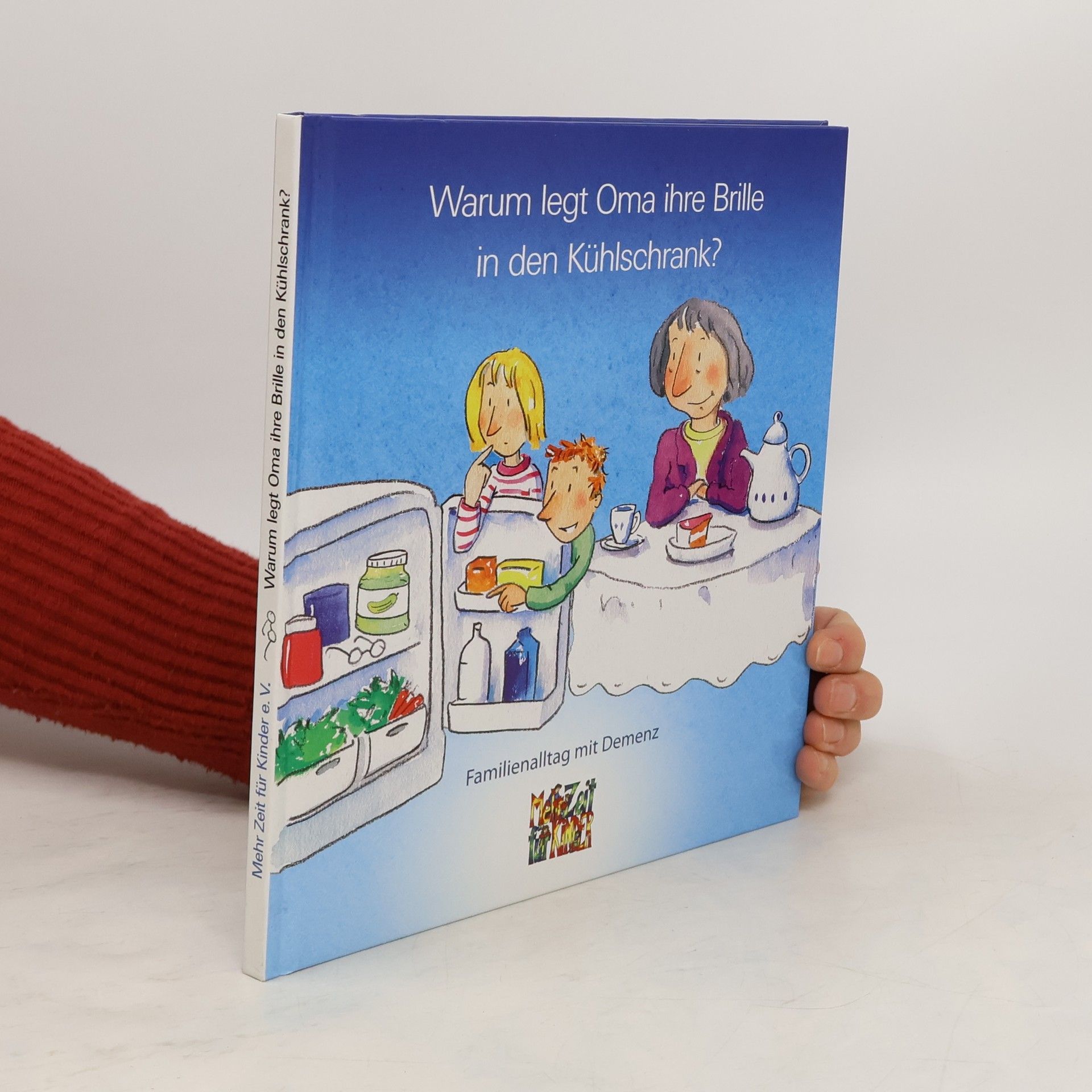 Autorenkollektiv Warum legt Oma ihre Brille in den Kühlschrank?