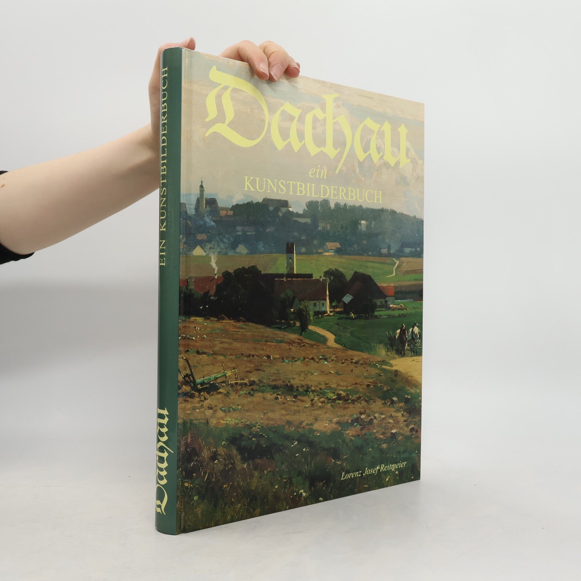 Lorenz Josef Reitmeier Dachau ein Kunstbilderbuch