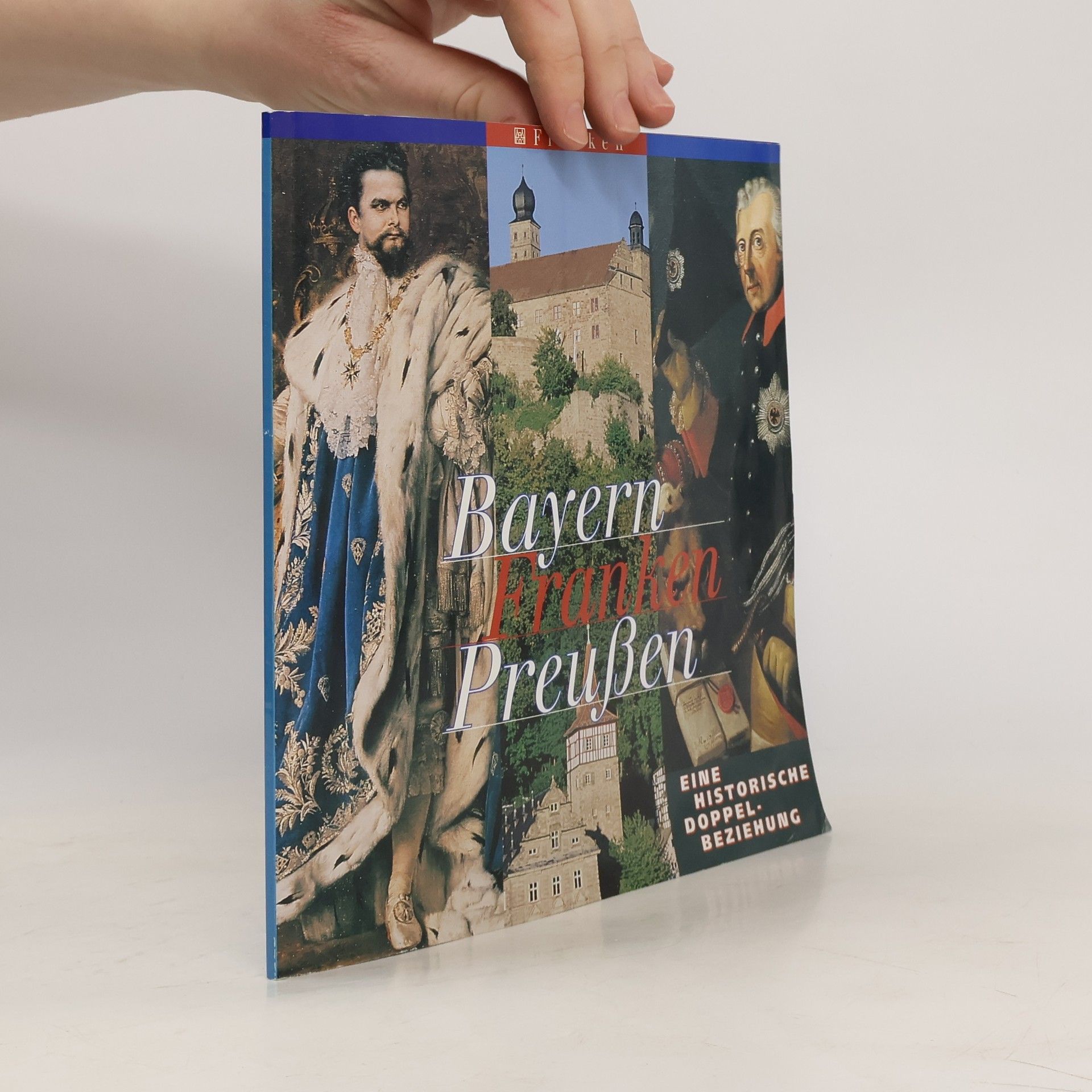 Autorenkollektiv Bayern. Franken. Preussen