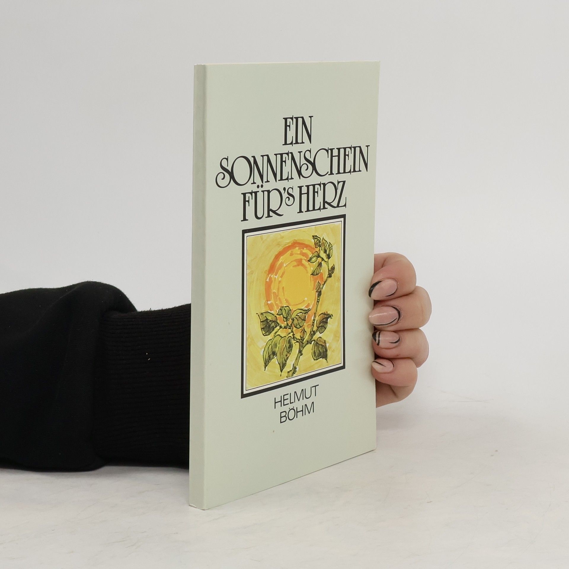 Helmut Böhm Ein Sonnenschein fürs Herz