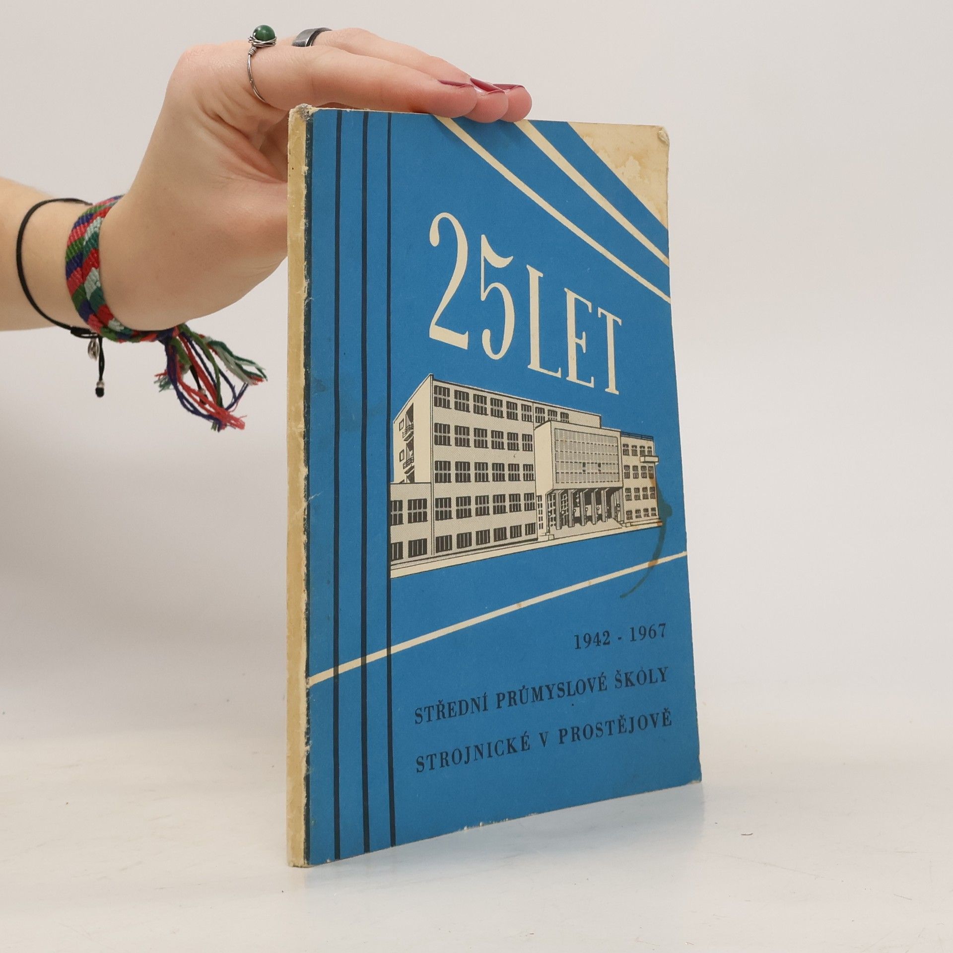 Auteurscollectief 25 let Střední průmyslové školy strojnické v Prostějově