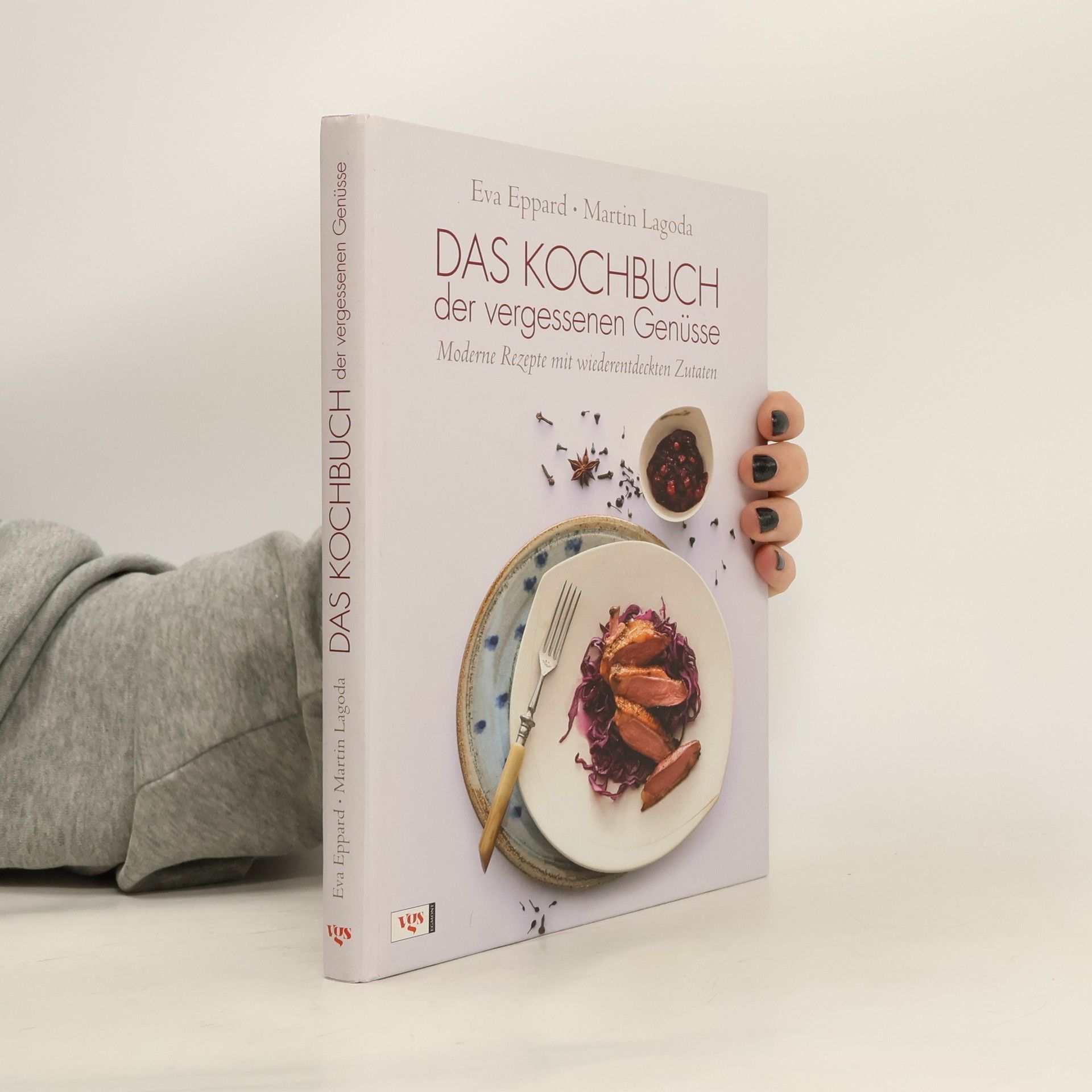 Eva Eppard Das Kochbuch der vergessenen Genüsse