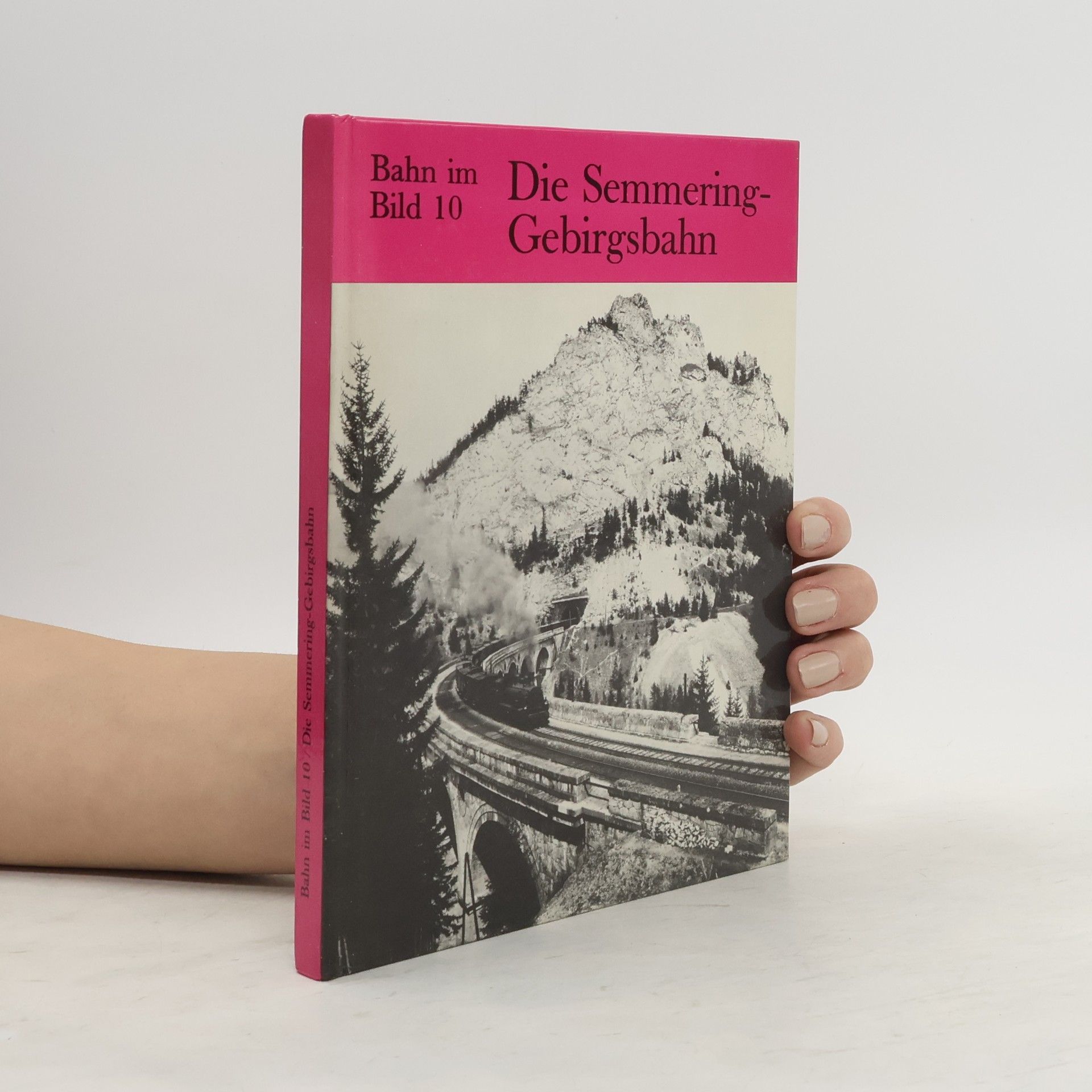Various authors Bahn im Bild 10. Die Semmering-Gebirgsbahn