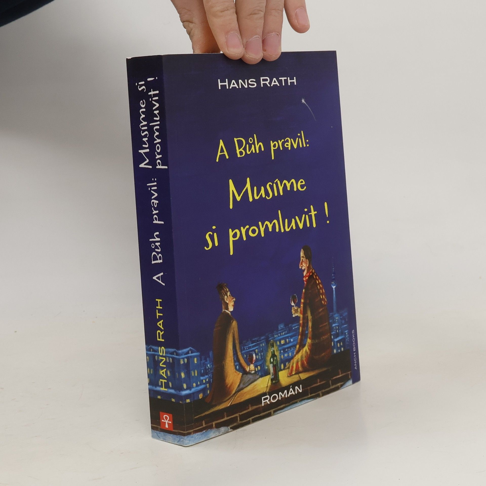 Hans Rath A Bůh pravil: Musíme si promluvit!
