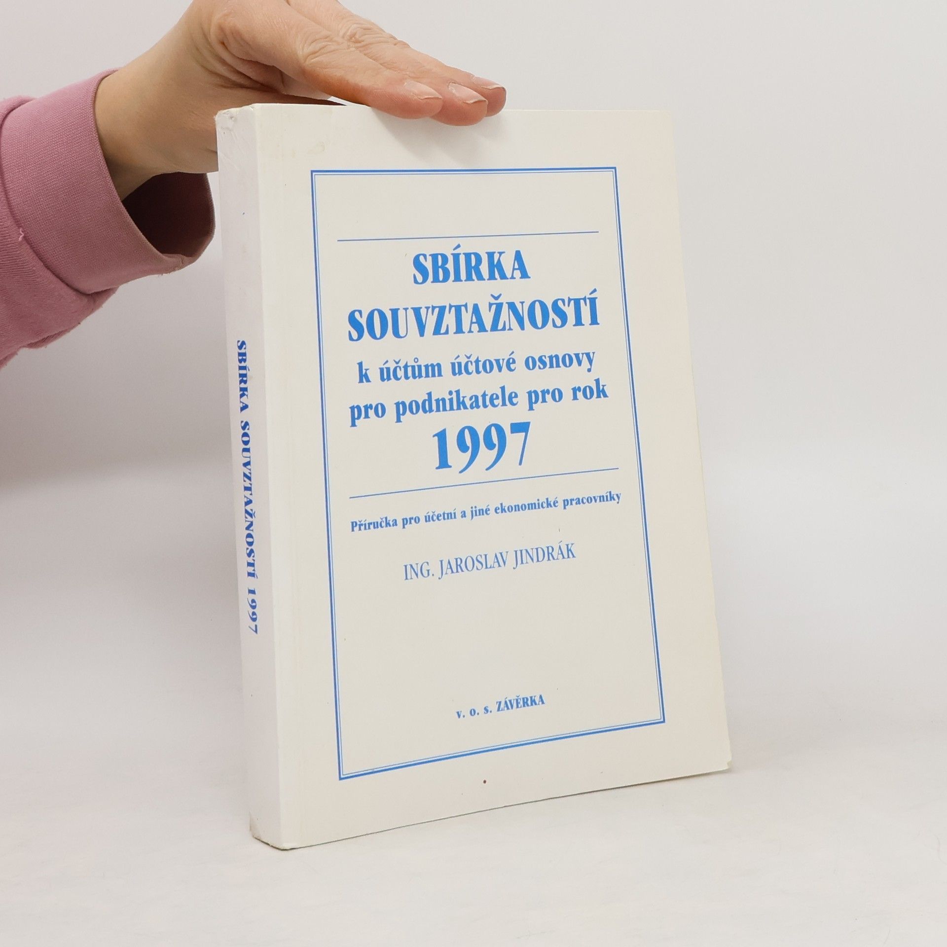 Jaroslav Jindrák Sbírka souvztažností k účtům účtové osnovy pro podnikatele pro rok 1997