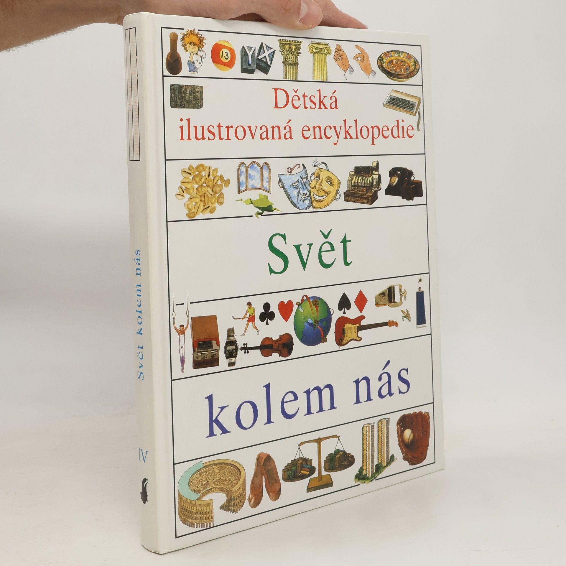 kolektiv Dětská ilustrovaná encyklopedie IV. Svět kolem nás