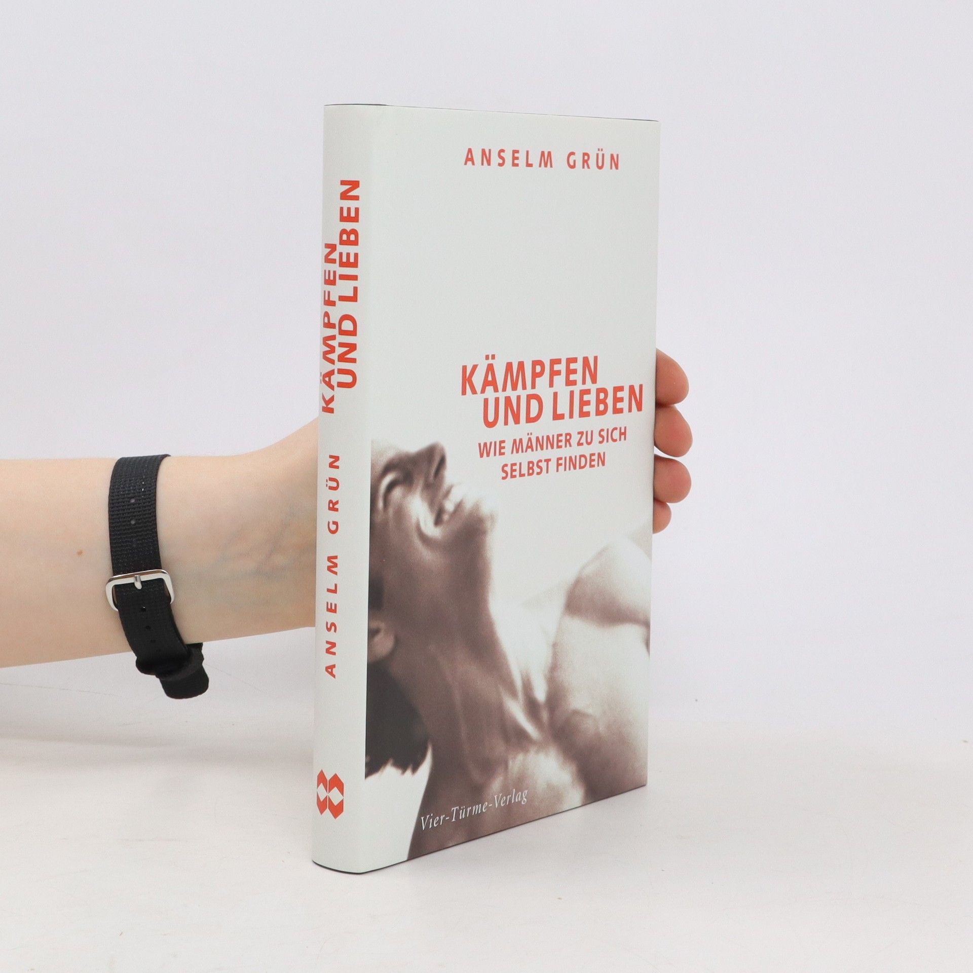 Anselm Grün Kämpfen und lieben