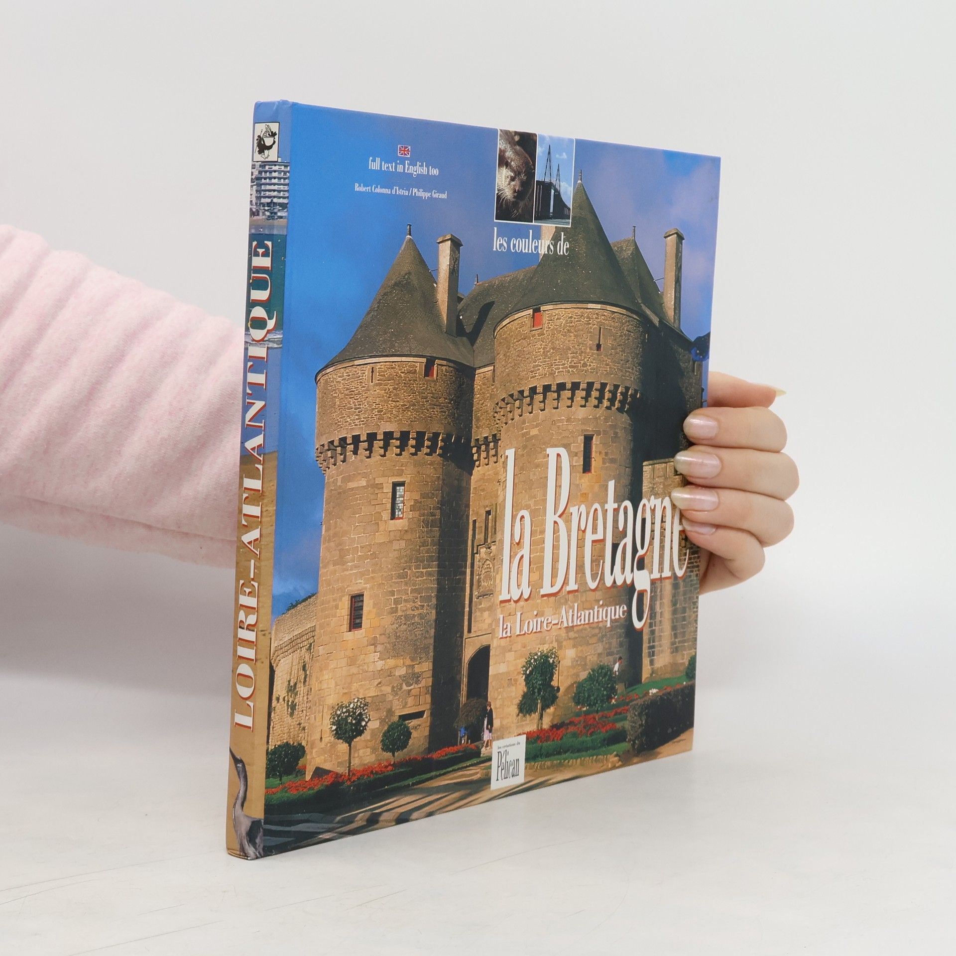 Collectif d'auteurs La Bretagne. La Loire-Atlantique