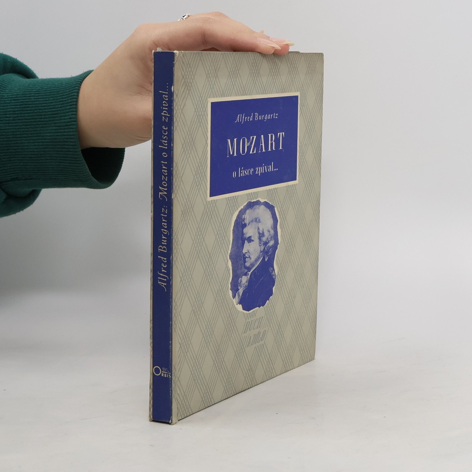 Alfred Burgartz Mozart o lásce zpíval...
