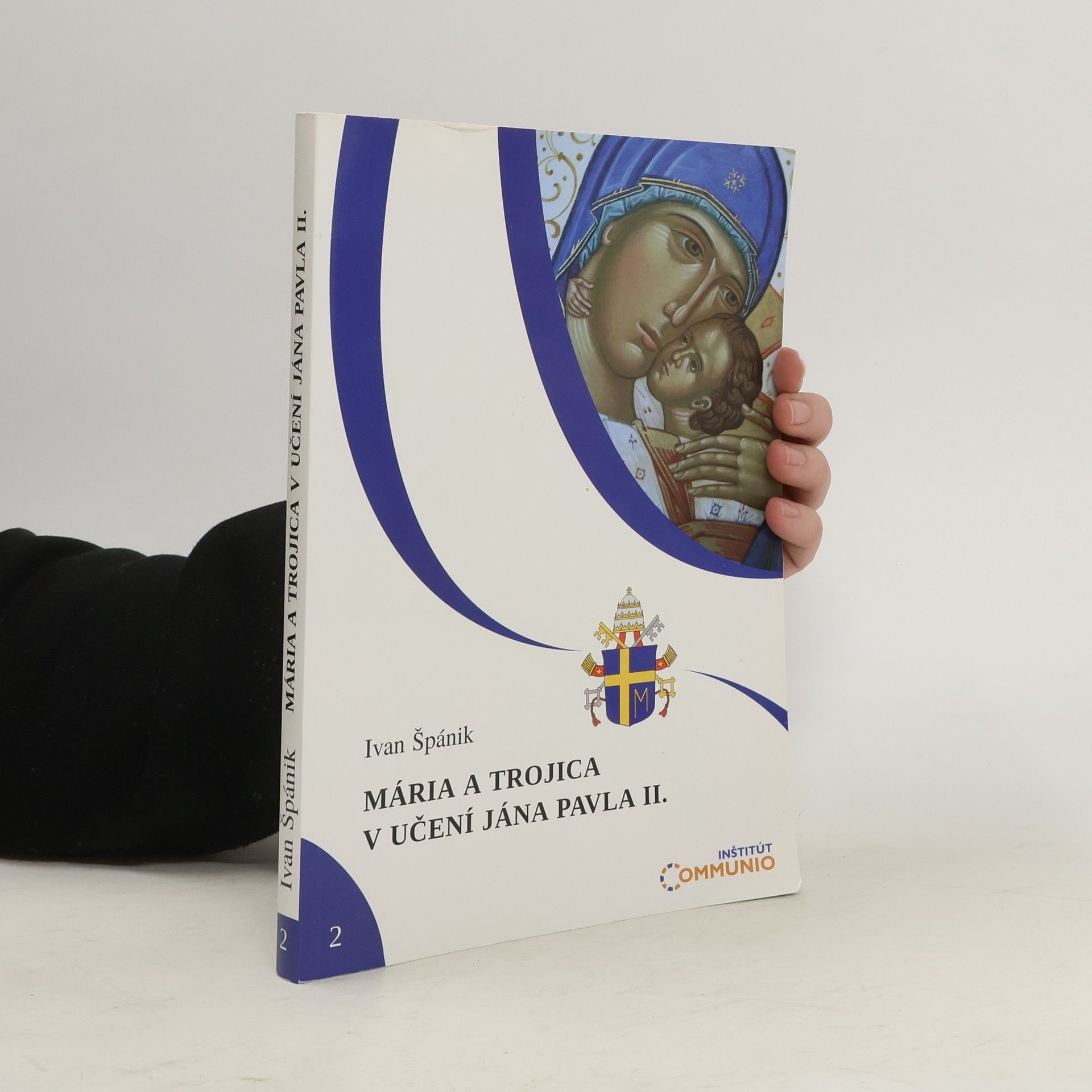Ivan Špánik Mária a Trojica v učení Jána Pavla II.