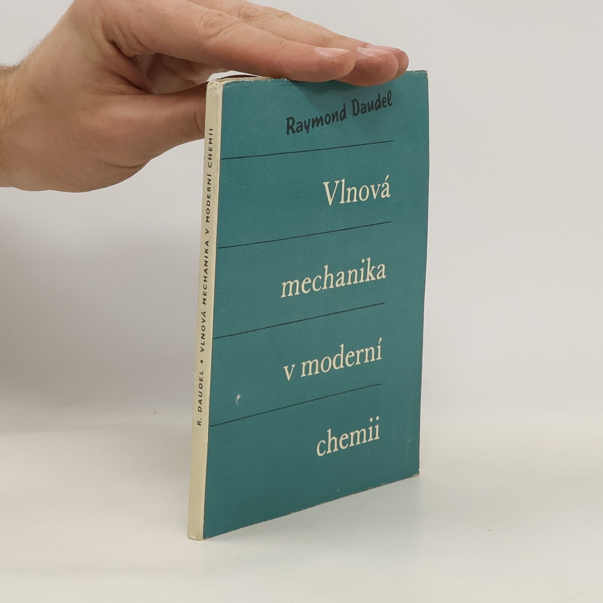 Raymond Daudel Vlnová mechanika v moderní chemii