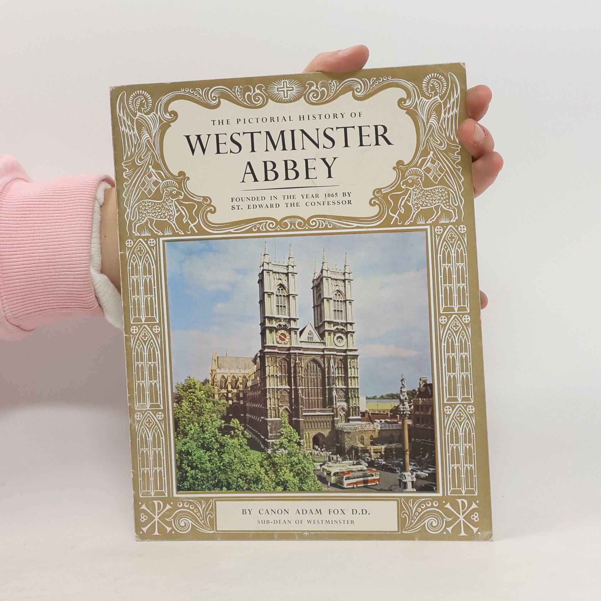 Kolektiv autorů The pictorial history of Westminster Abbey