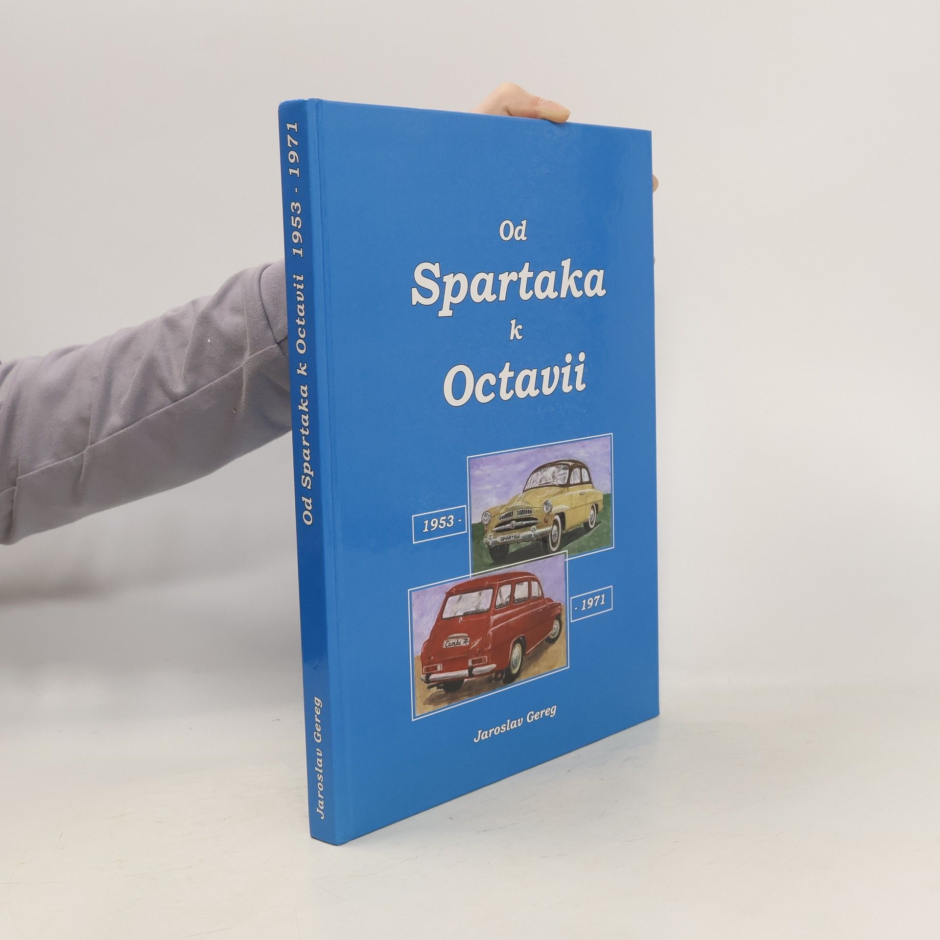 Jaroslav Gereg Od Spartaka k Octavii. 1953-1971