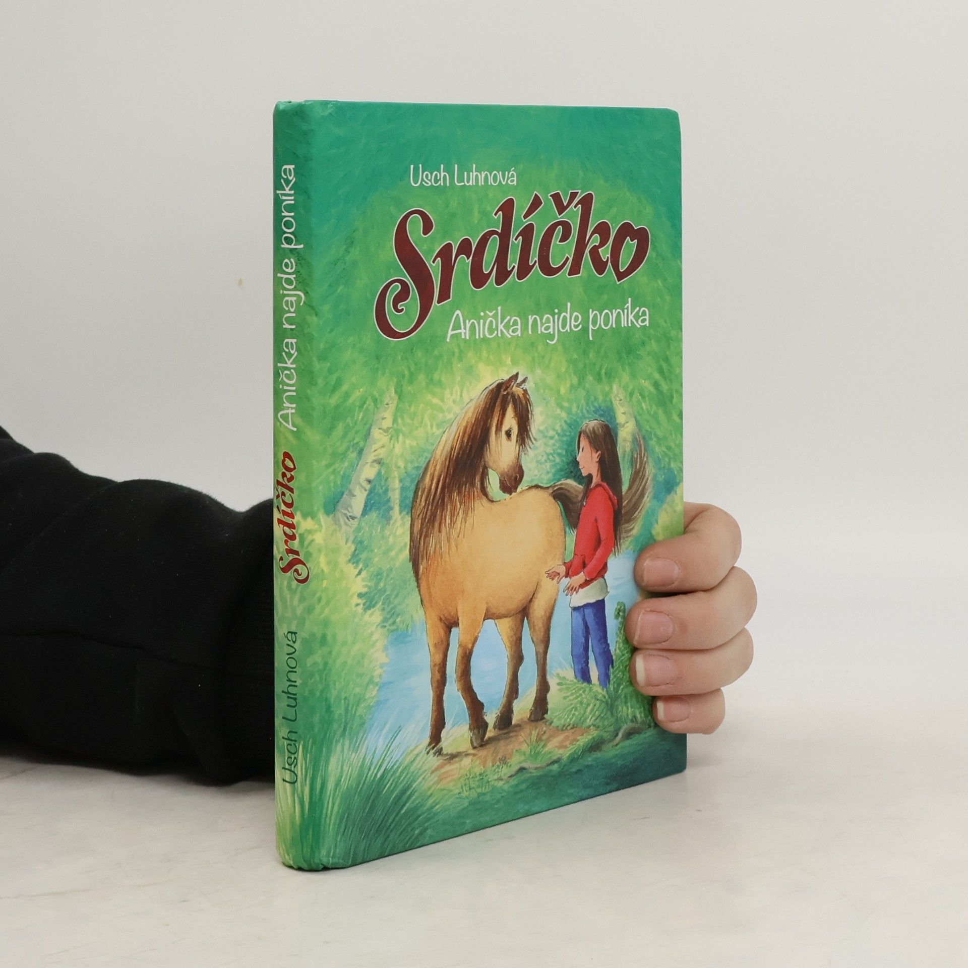 Usch Luhn Srdíčko. Anička najde poníka