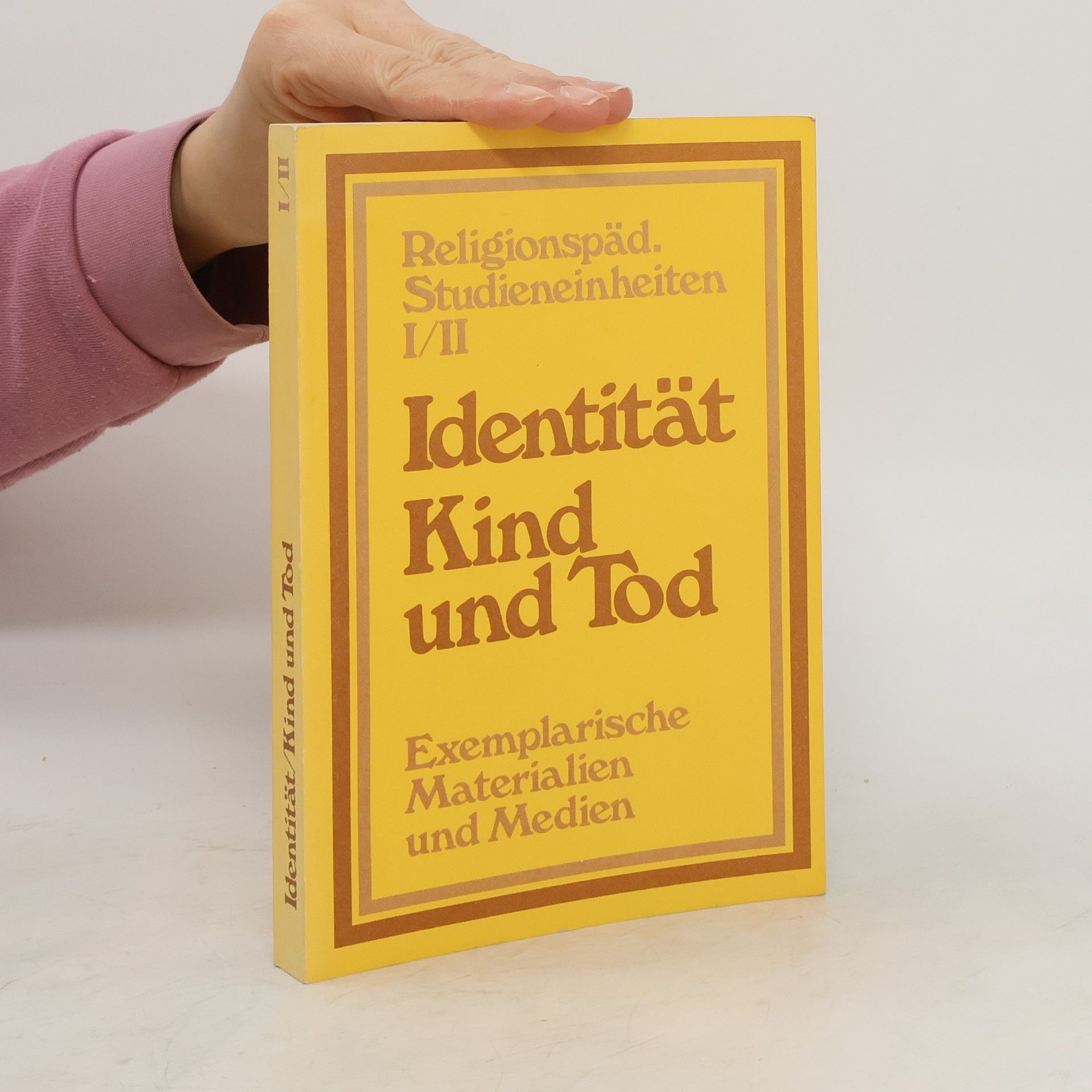 Bernard Buschbeck Religionspädagogische Studieneinheiten I/II. Identität. Kind und Tod