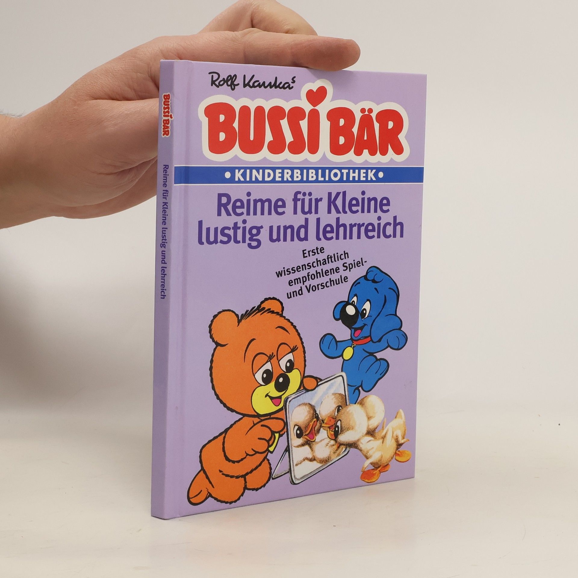 Autorenkollektiv Bussi Bär. Reime für Kleine lustig und lehrreich