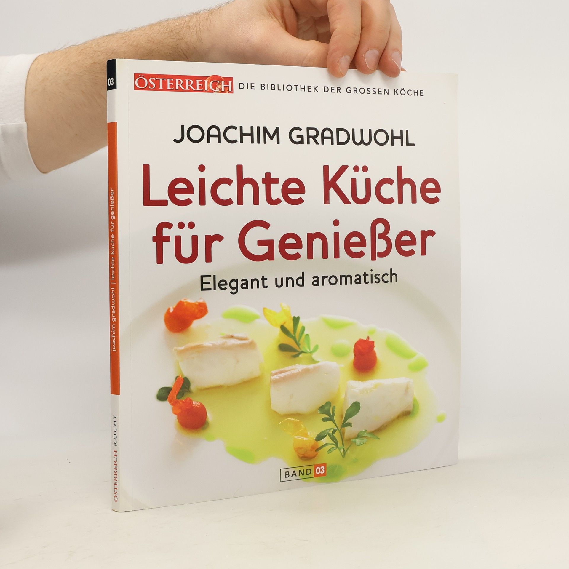 Joachim Gradwohl Leichte Küche für Genießer 3. Elegant und aromatisch
