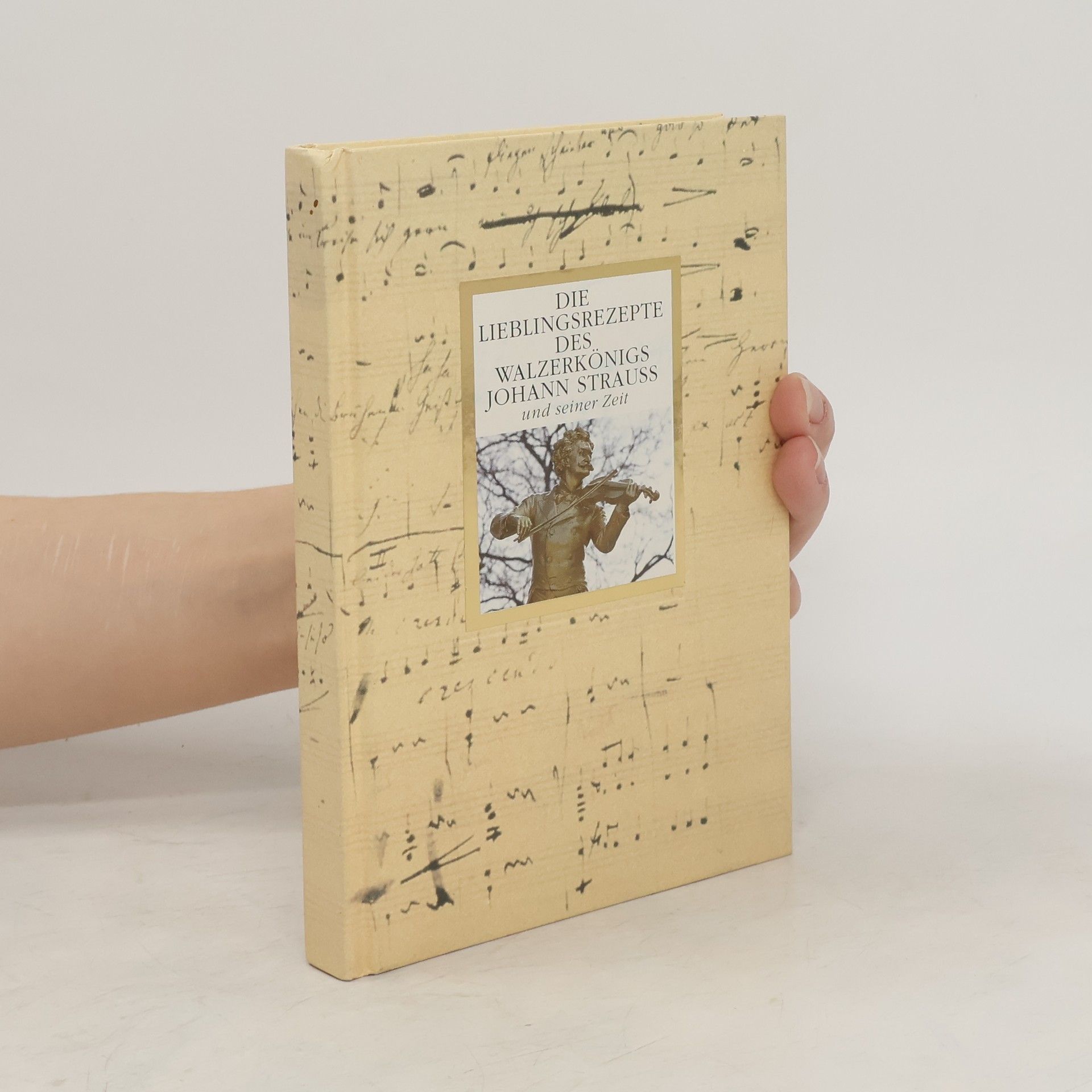 Peter Lehnert Die Lieblingsrezepte des Walzerkönigs Johann Strauss und seiner Zeit
