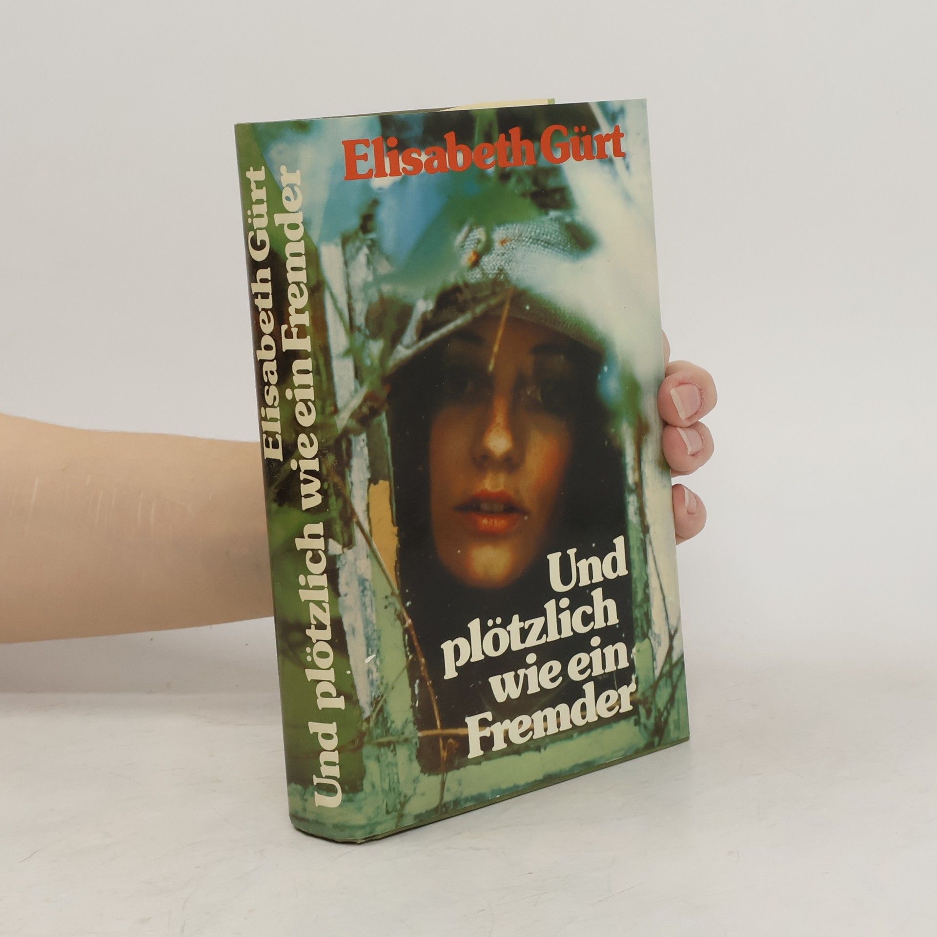 Elisabeth Gürt Und plötzlich wie ein Fremder