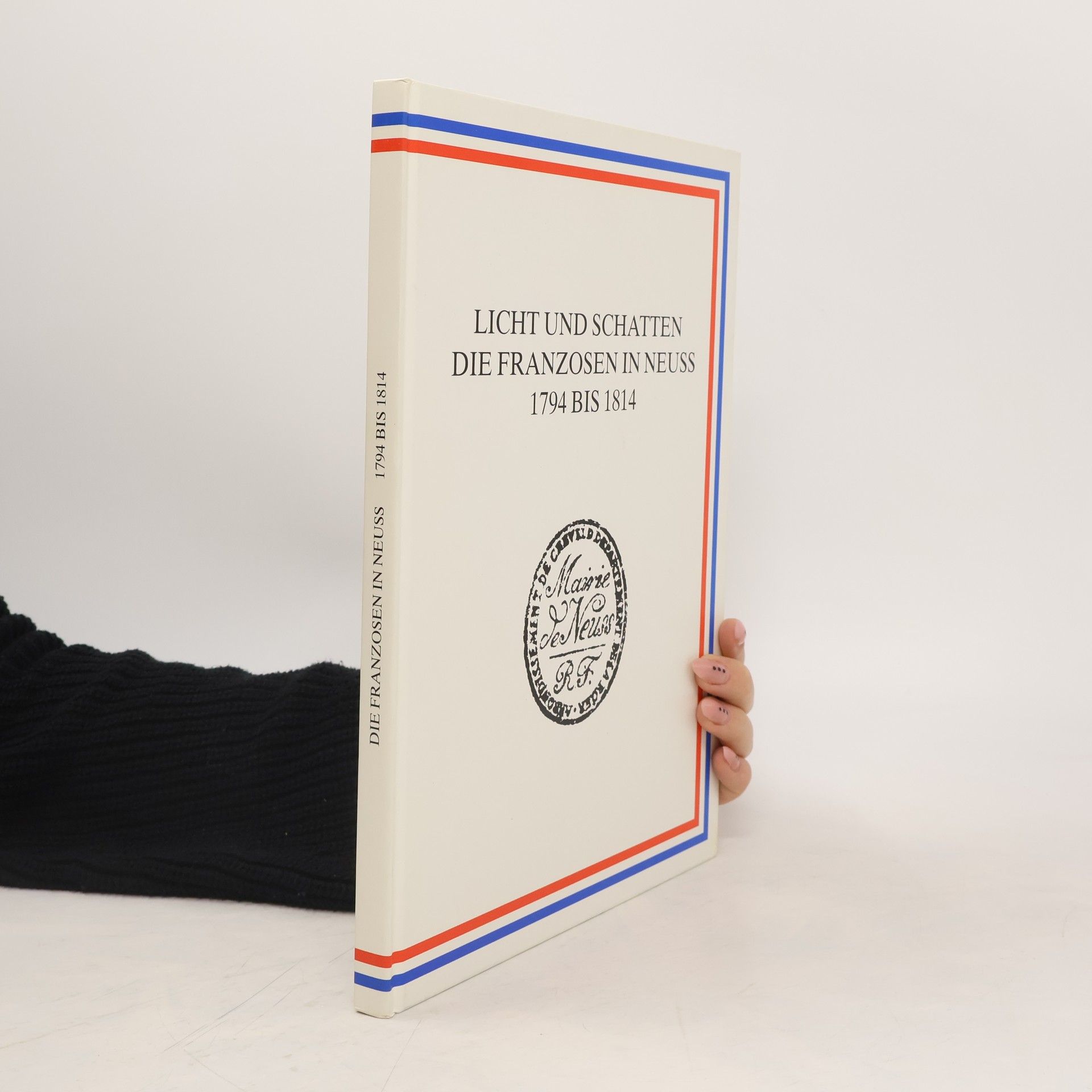 kolektiv Licht und Schatten. Die Franzosen in Neuss 1794 bis 1814