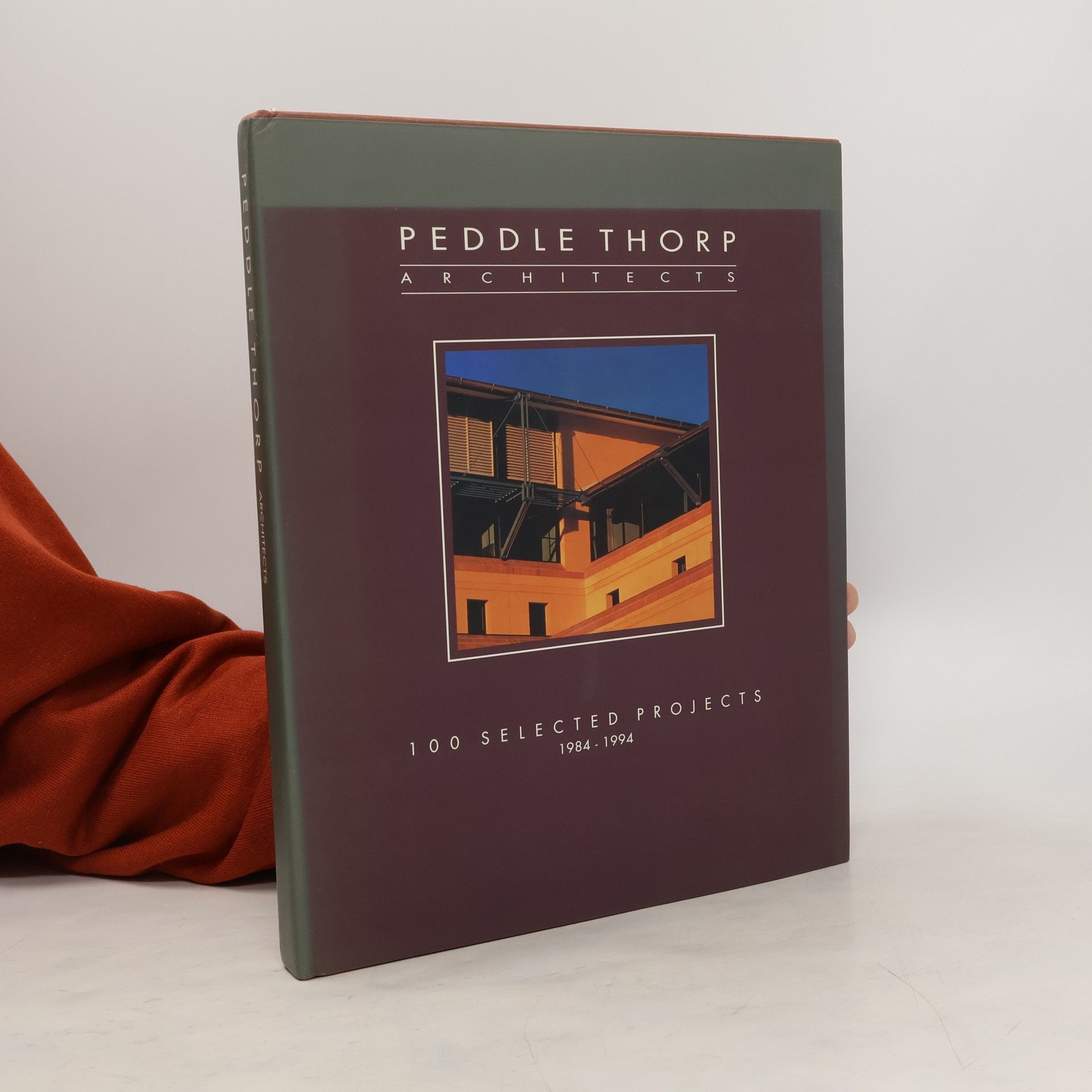 Peddle Thorp Peddle Thorp Architects. 100 Selected Projects 1984-1994