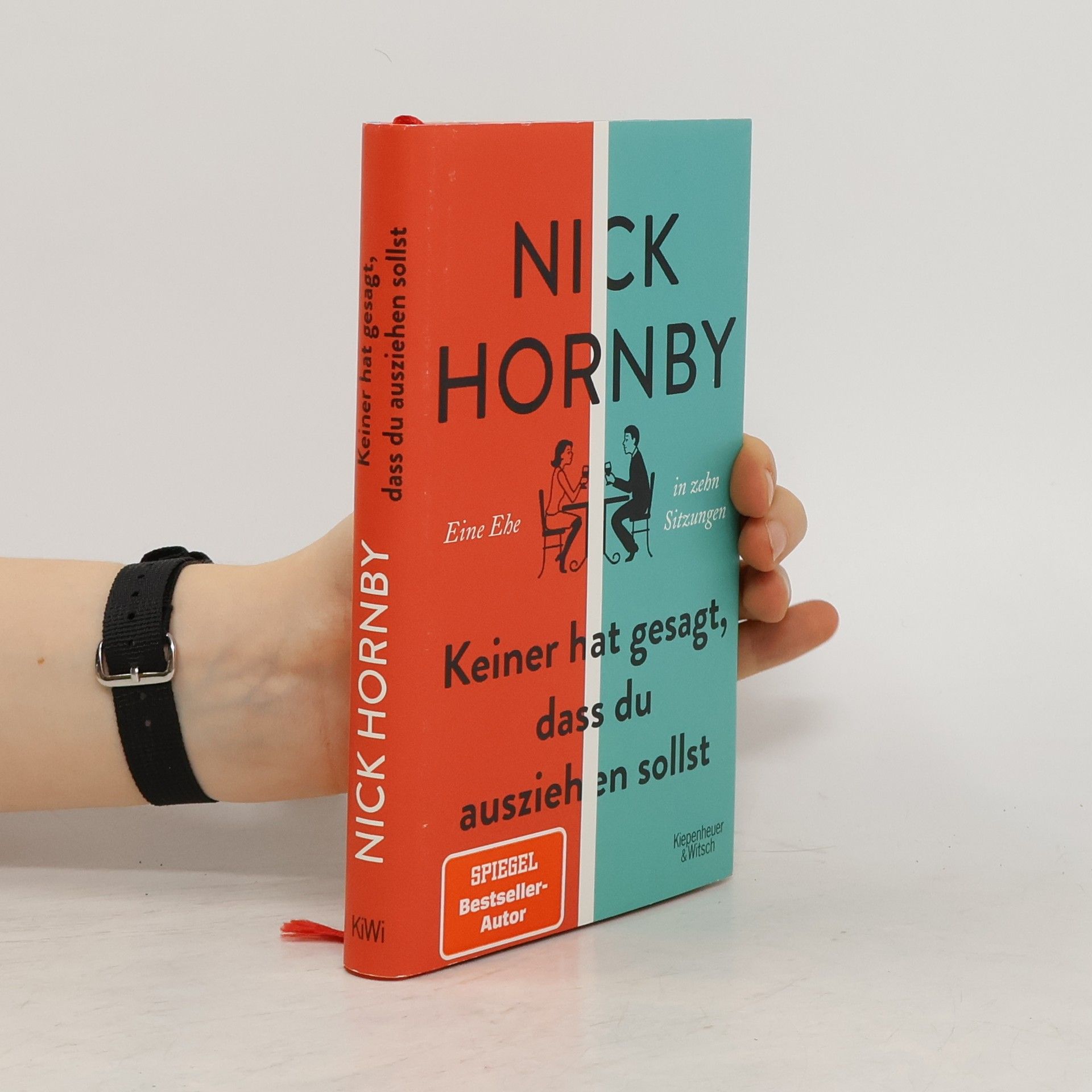Nick Hornby Keiner hat gesagt, dass du ausziehen sollst: Eine Ehe in zehn Sitzungen