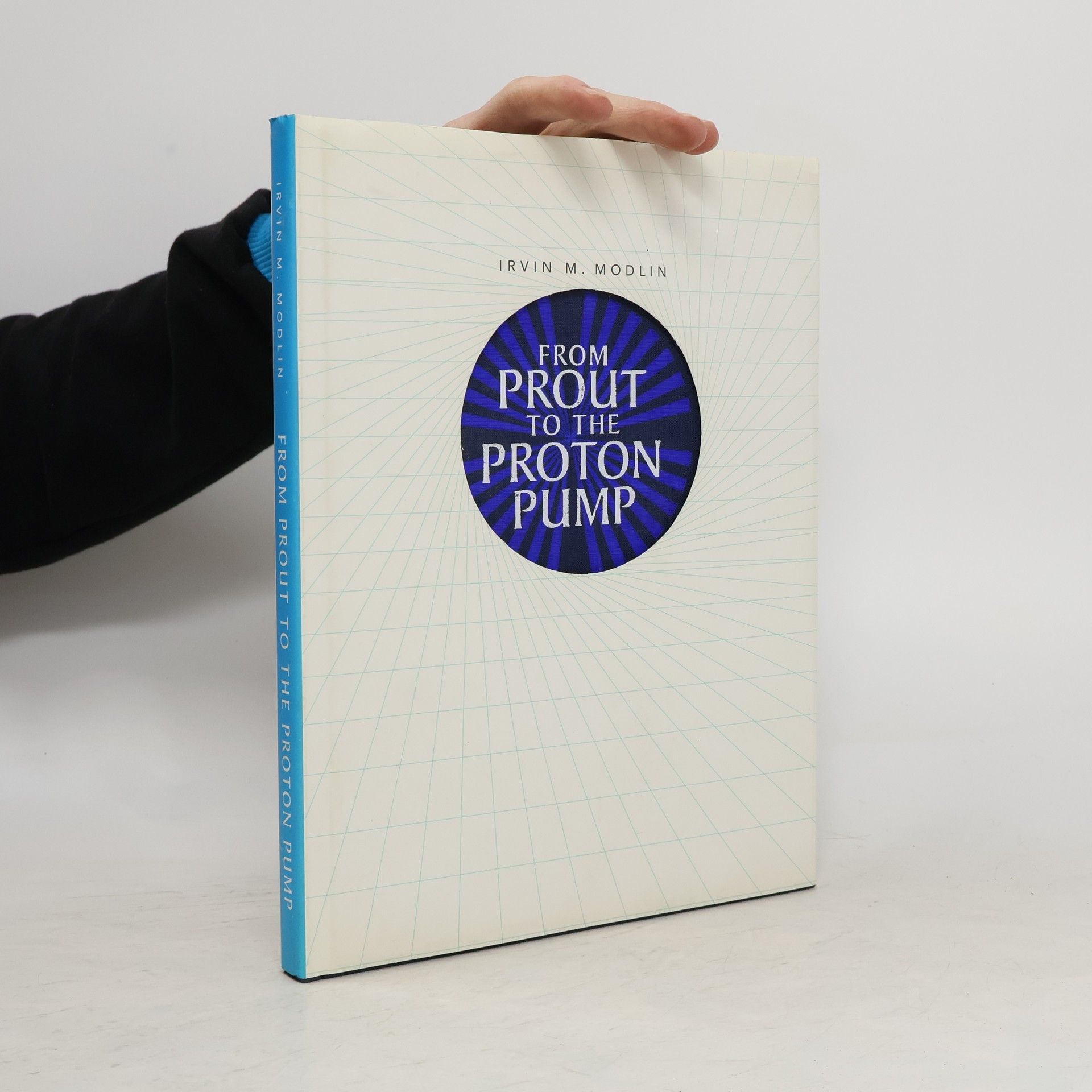 Irvin M. Modlin From Prout to the Proton Pump