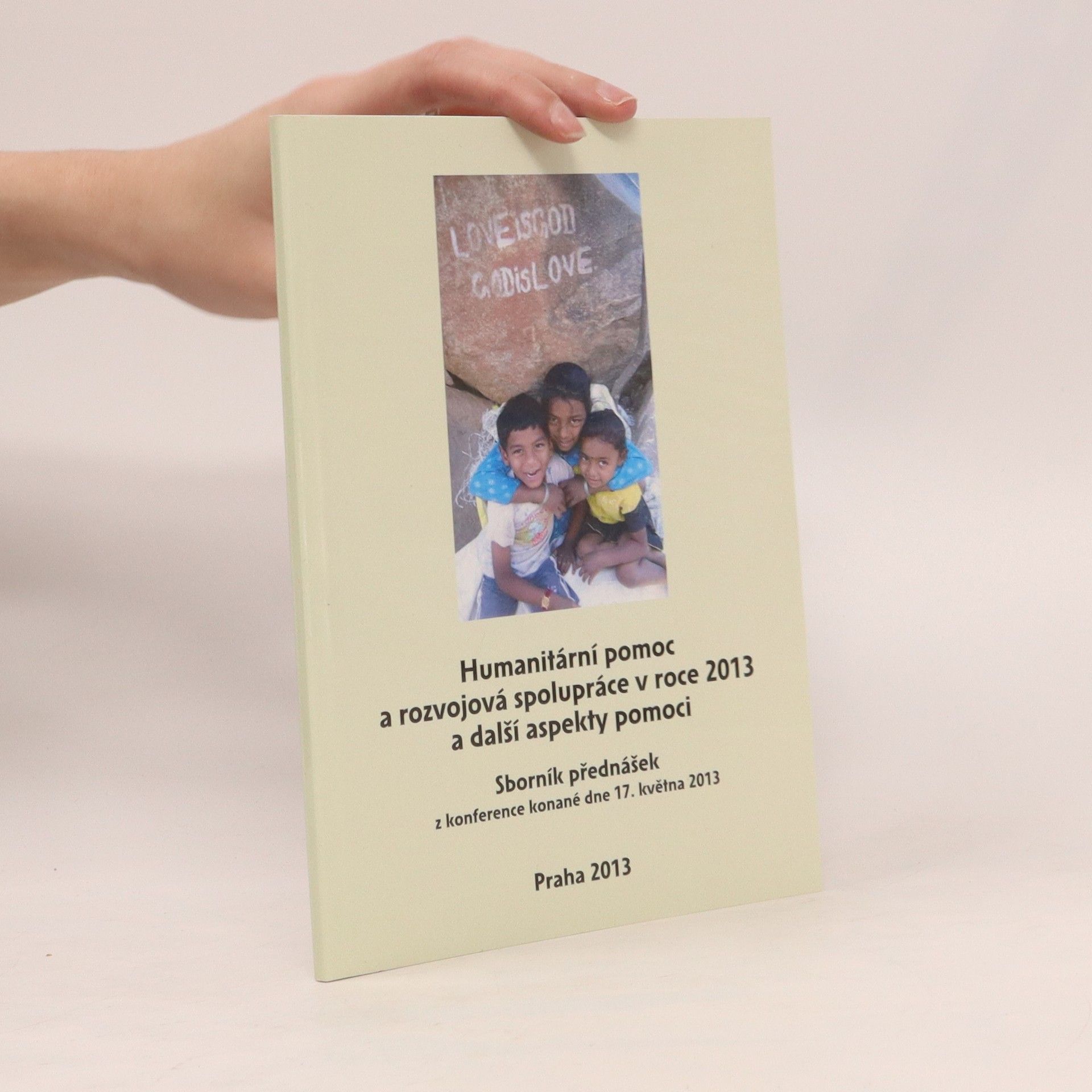 kolektiv Humanitární pomoc a rozvojová spolupráce v roce 2013 a další aspekty pomoci
