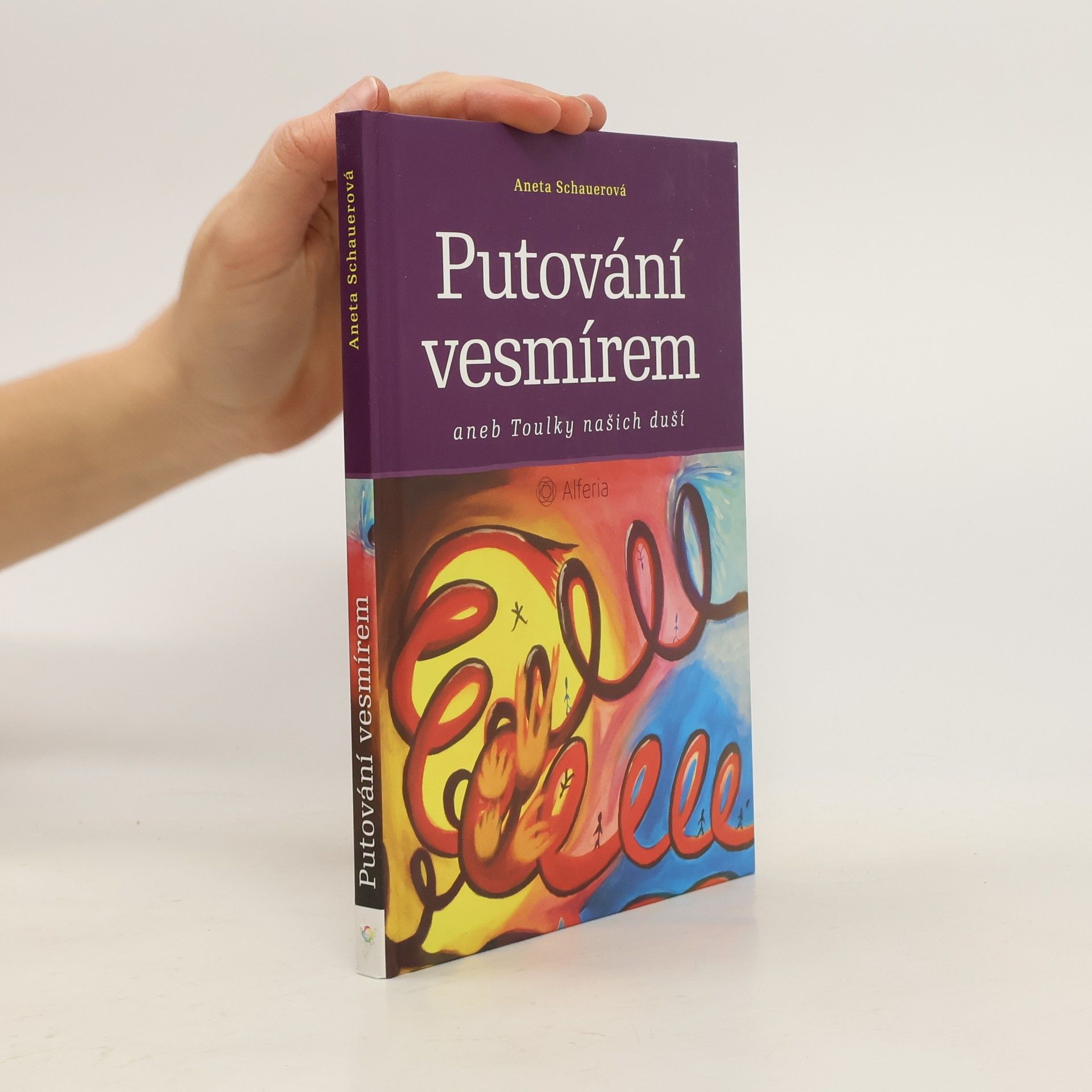 Aneta Schauerová Putování vesmírem aneb Toulky našich duší