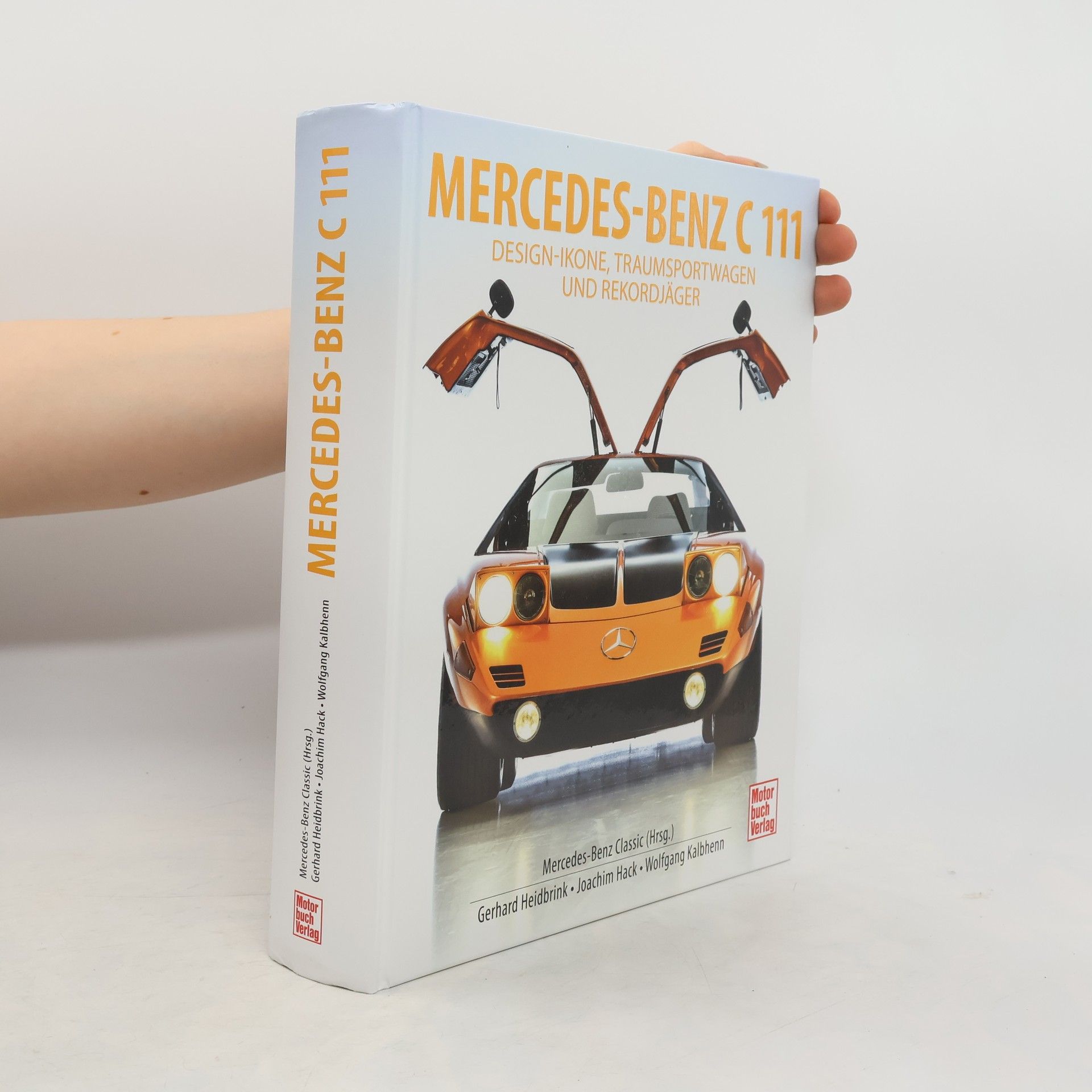 Gerhard Heidbrink Mercedes-Benz C111. Design-Ikone, Traumsportwagen und Rekordjäger