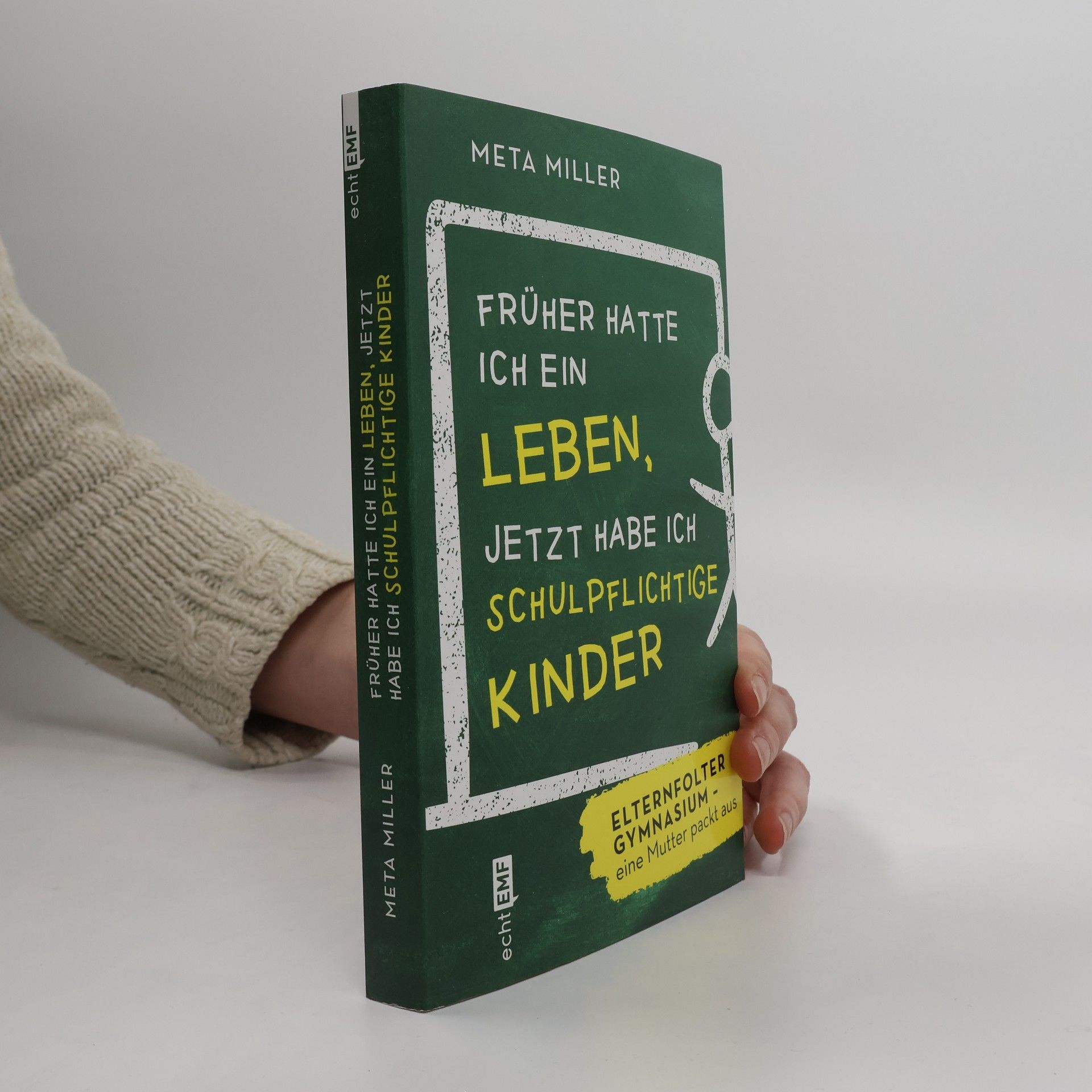 Meta Miller Früher hatte ich ein Leben, jetzt habe ich schulpflichtige Kinder