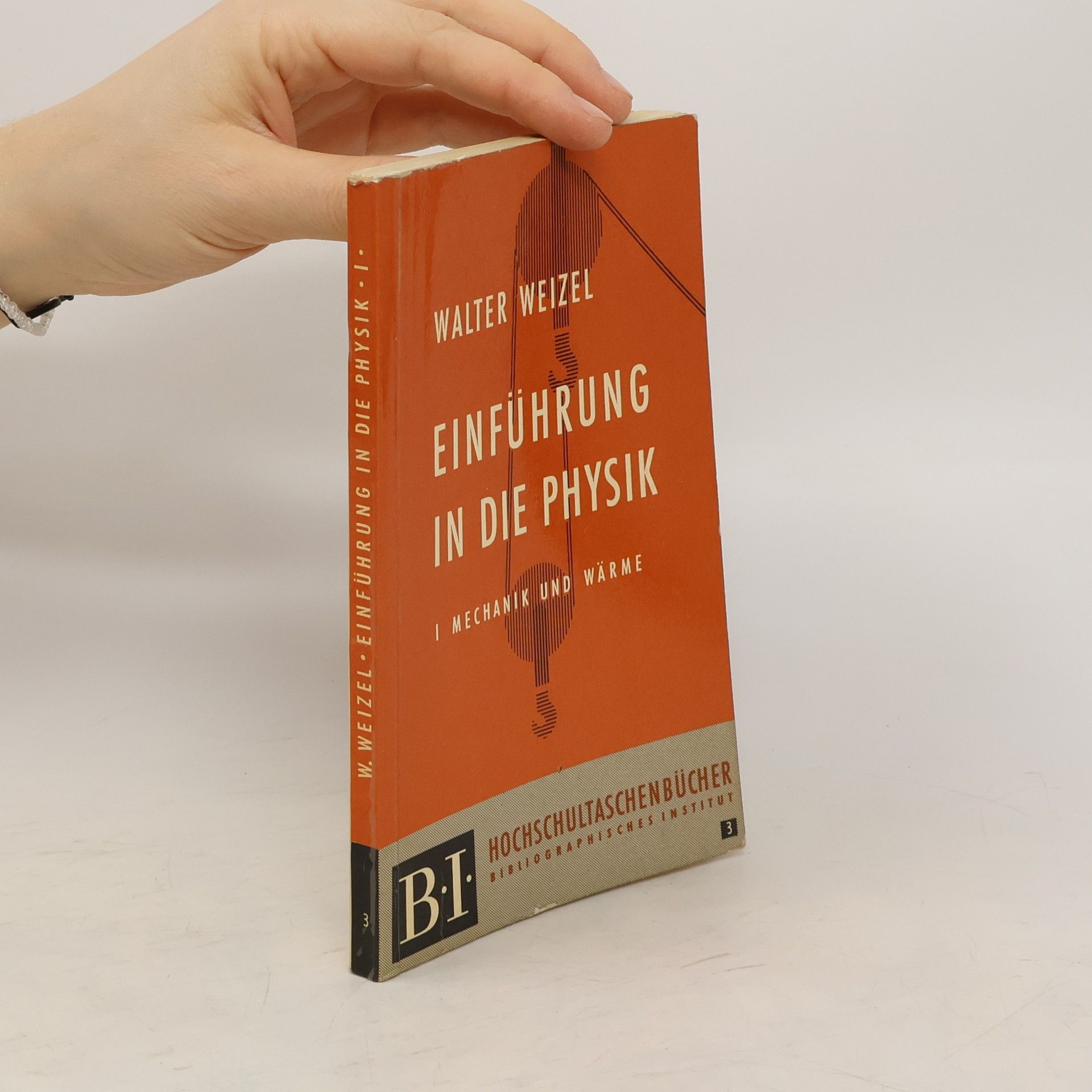 Walter Weizel Einführung in die Physik