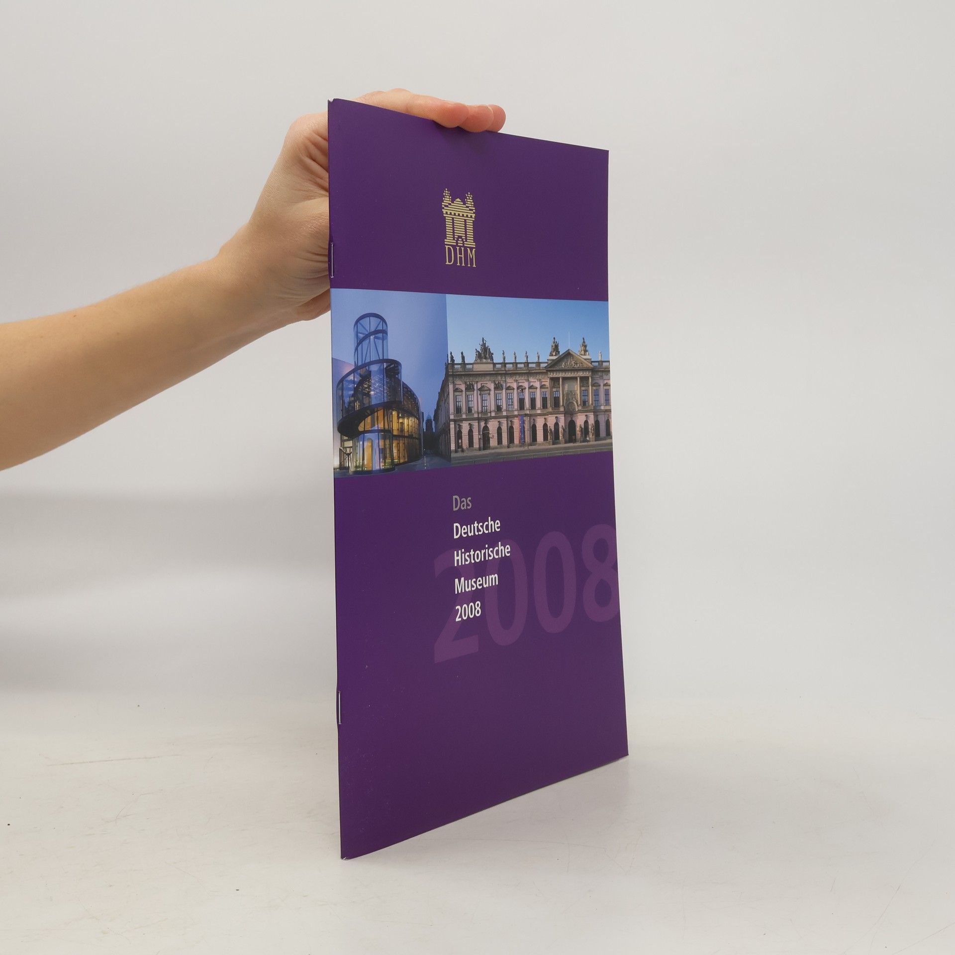 Autorenkollektiv Das Deutsche Historische Museum 2008