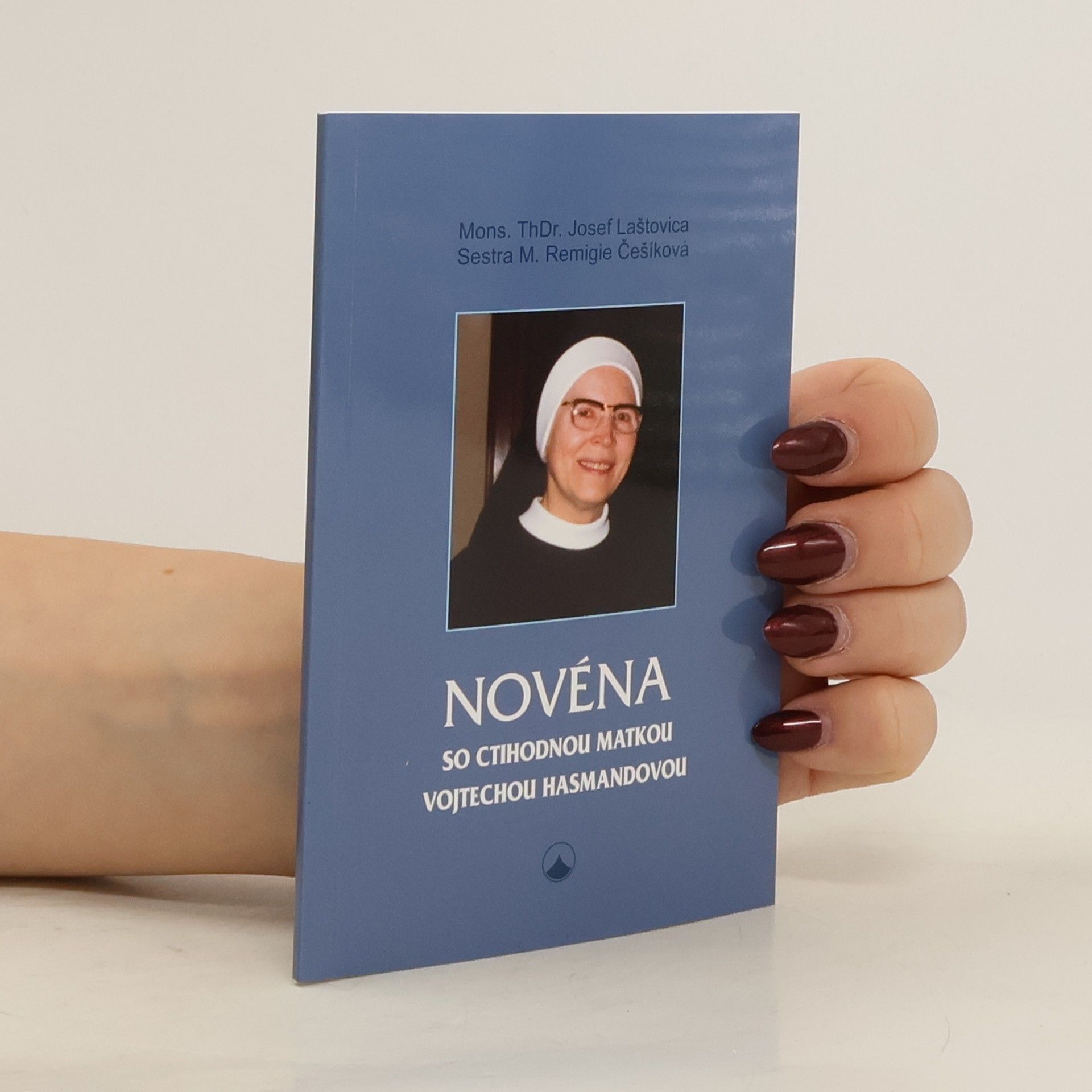Josef Laštovica Novéna so ctihodnou matkou Vojtechou Hasmandovou