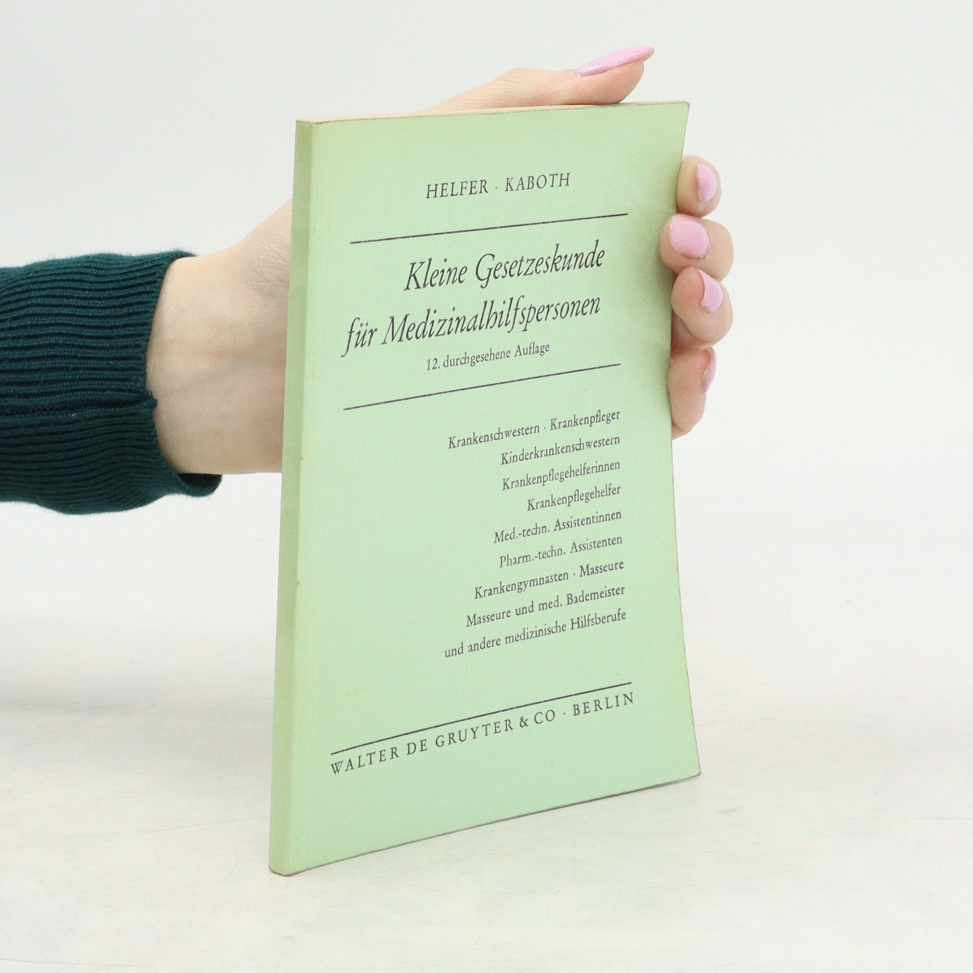 Otto Helfer Kleine Gesetzeskunde für Medizinalhilfspersonen