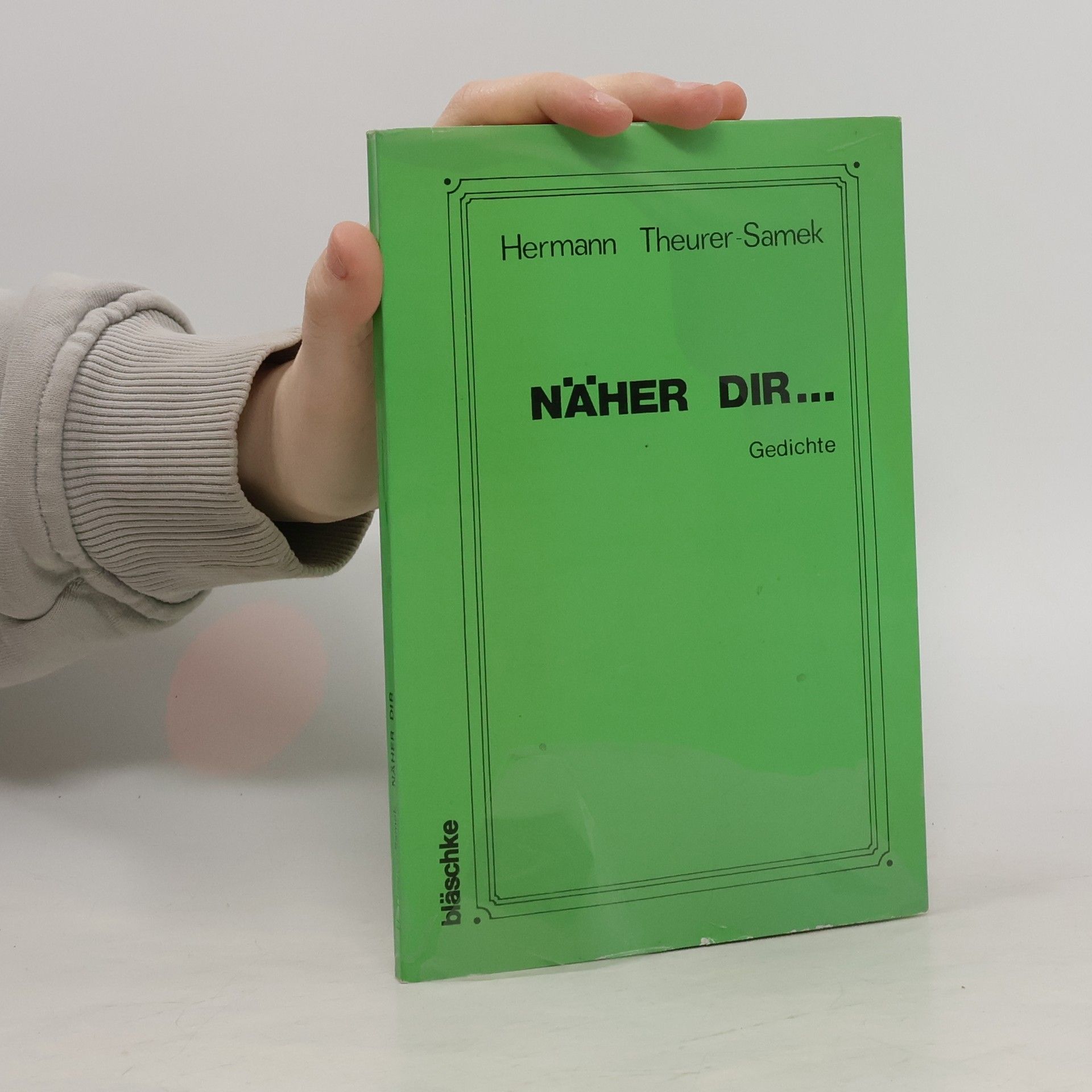 Hermann Theurer-Samek Näher dir ...