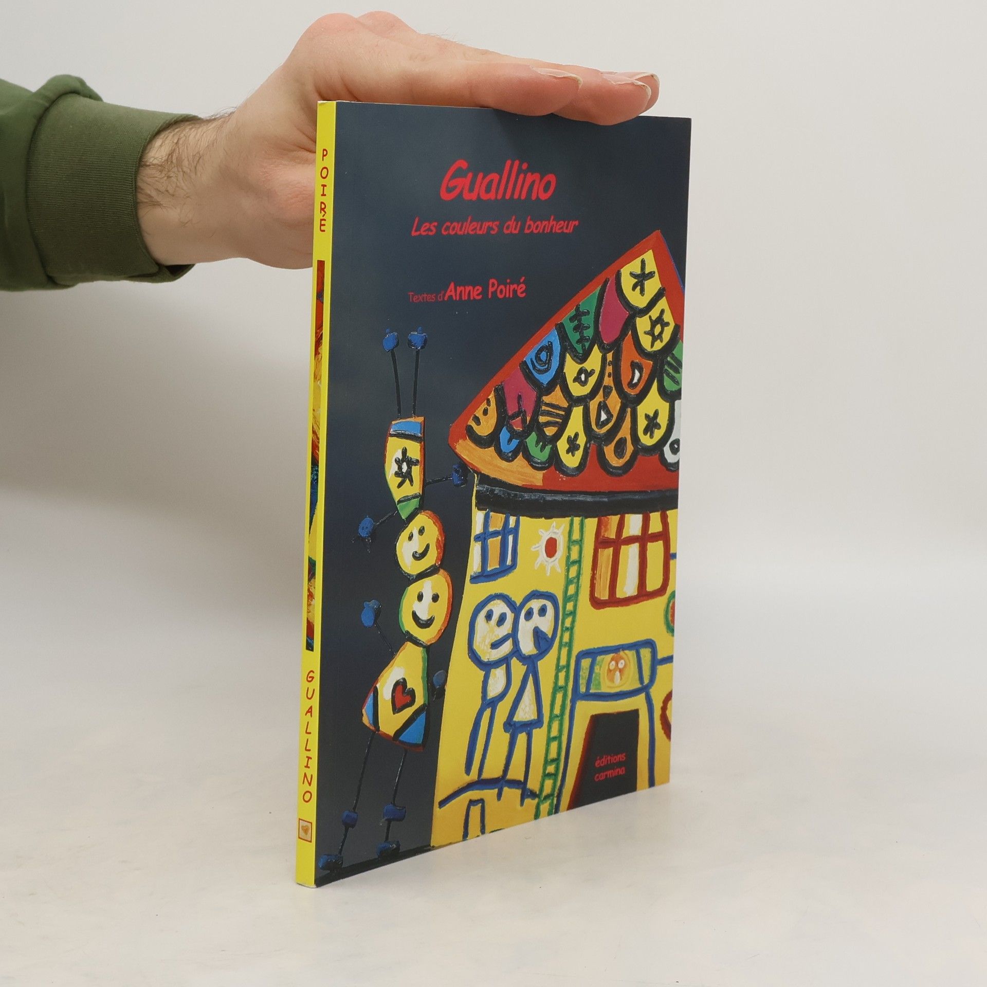 Anne Poiré Guallino. Les couleurs du bonheur