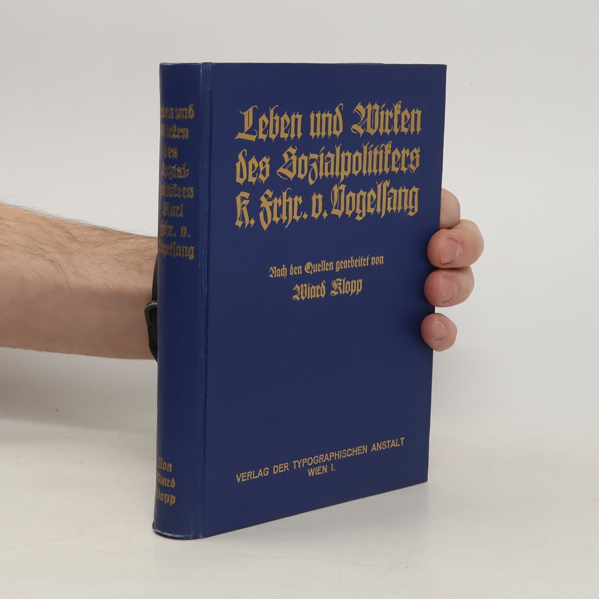Wiard von Klopp Leben und Wirken bes Sozialpolitikers Karl Freiherrn von Vogelsang
